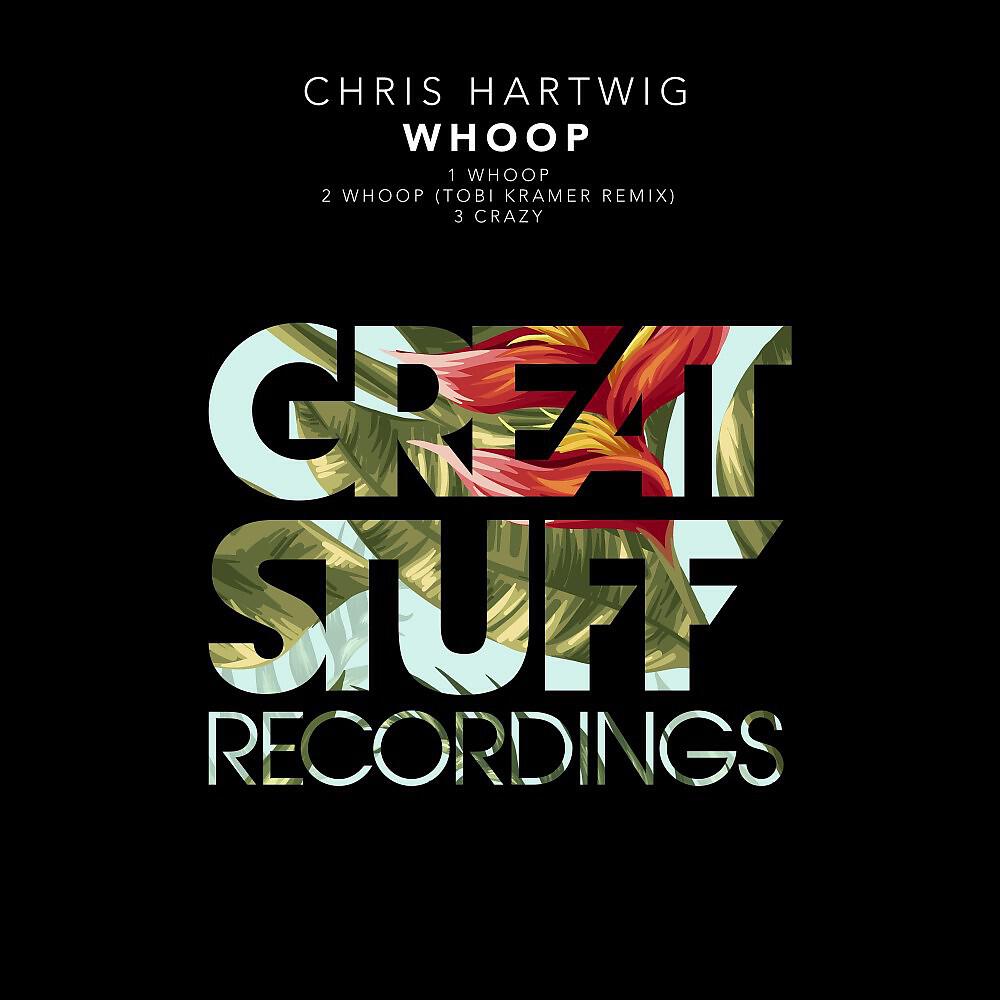 Chris Hartwig - Whoop (Tobi Kramer Remix)