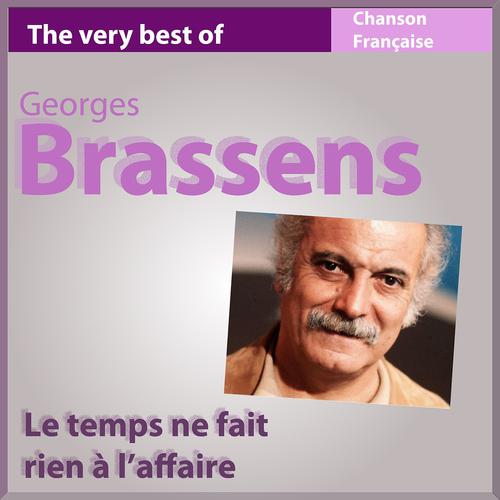 Постер альбома Le temps ne fait rien à l'affaire (The Very Best of Georges Brassens)