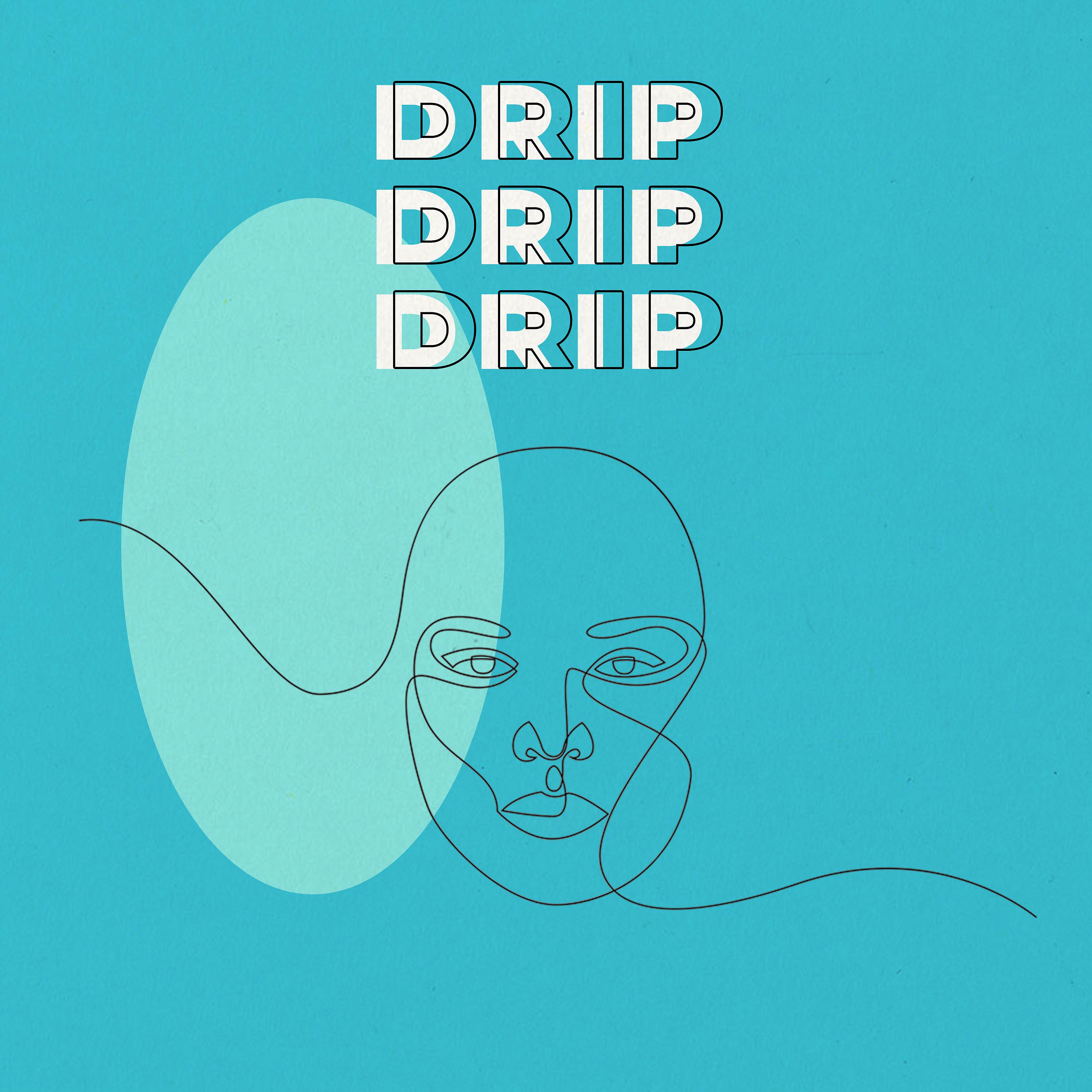 Постер альбома Drip Drip Drip