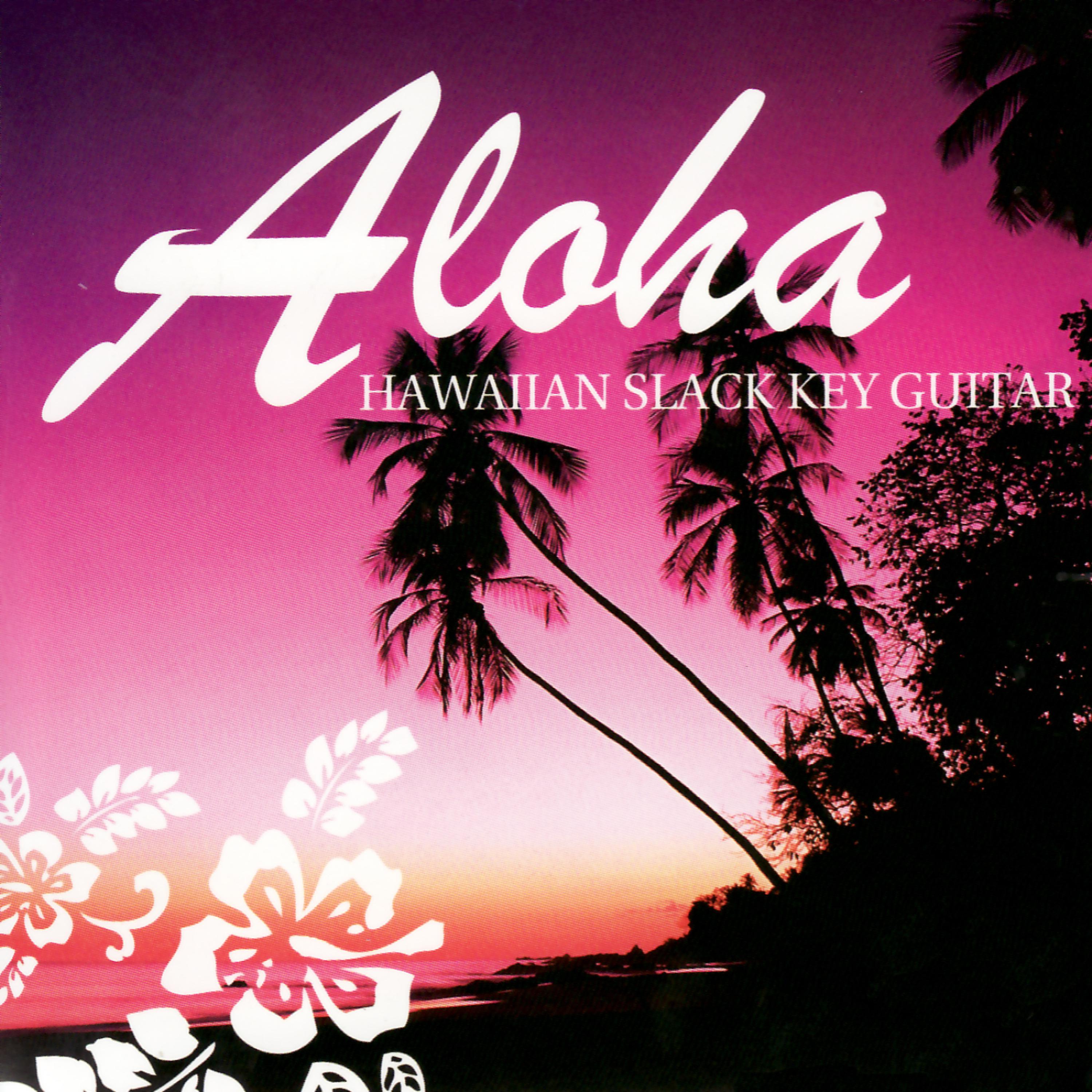Постер альбома Aloha - Hawaiian Slack Key Guitar