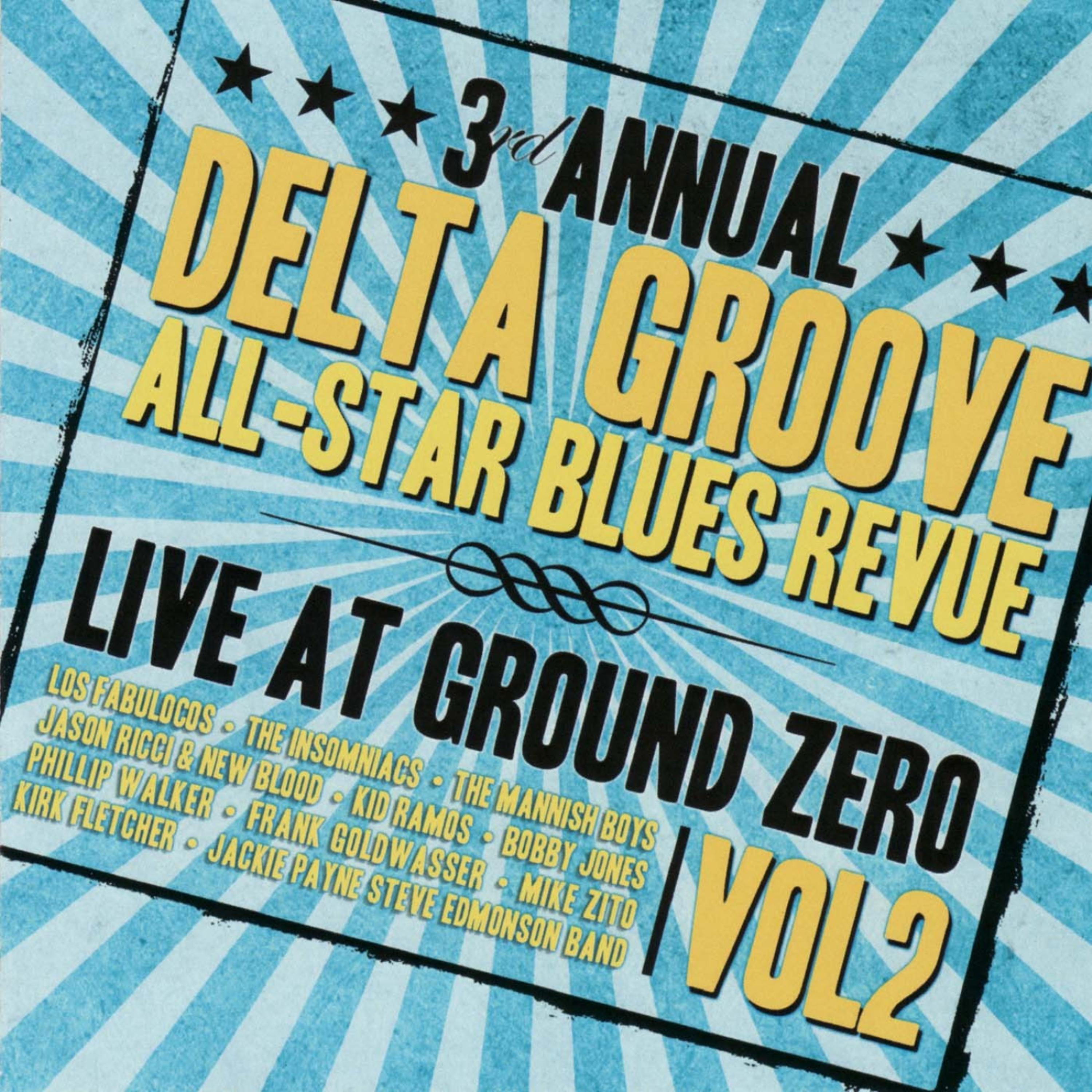 Постер альбома 3rd Annual Delta Groove All-Star Blues Revue - Live At Ground Zero, Vol. 2
