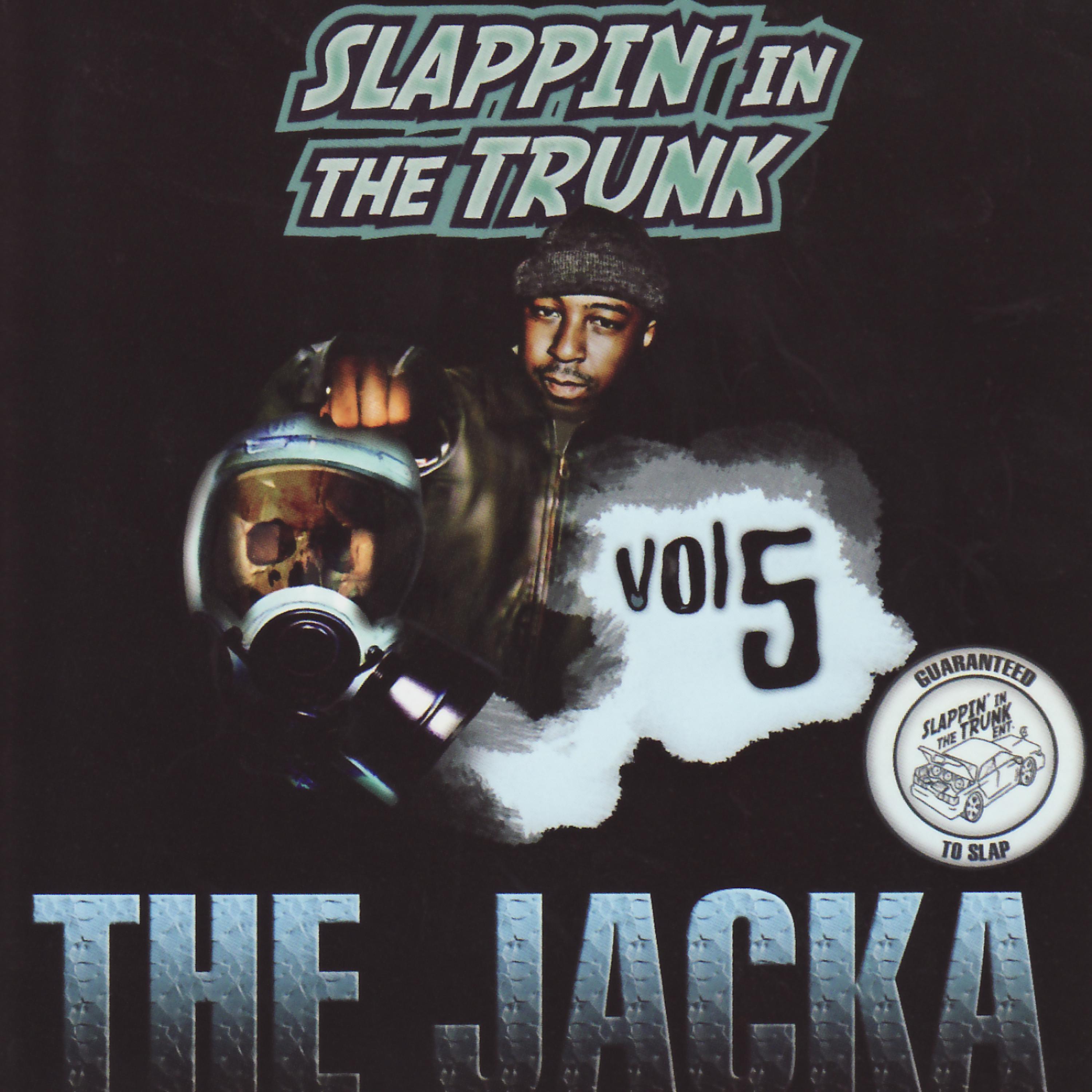Постер альбома Slappin' In The Trunk Volume 5 With The Jacka