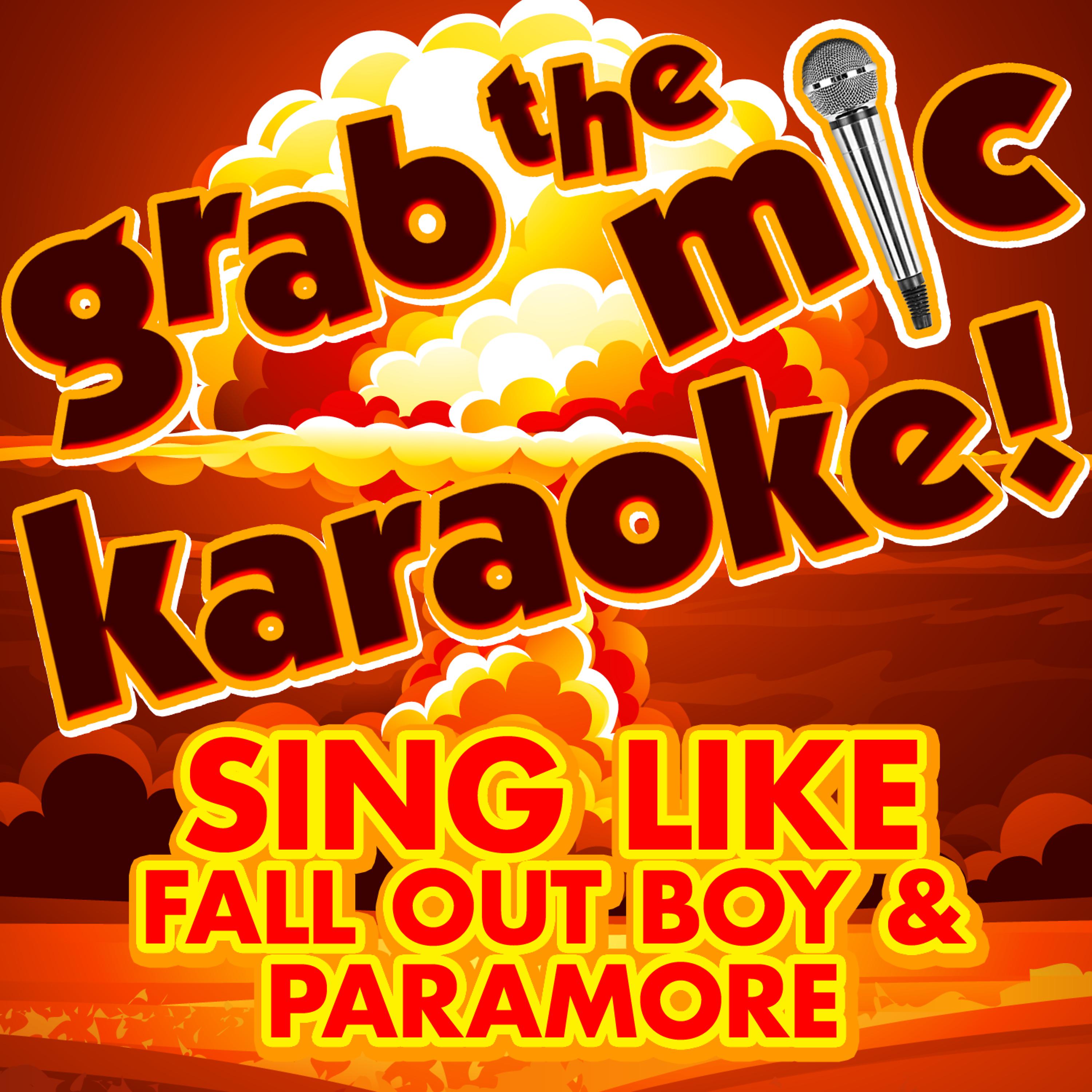 Постер альбома Grab the Mic Karaoke: Sing Like Fall out Boy & Paramore