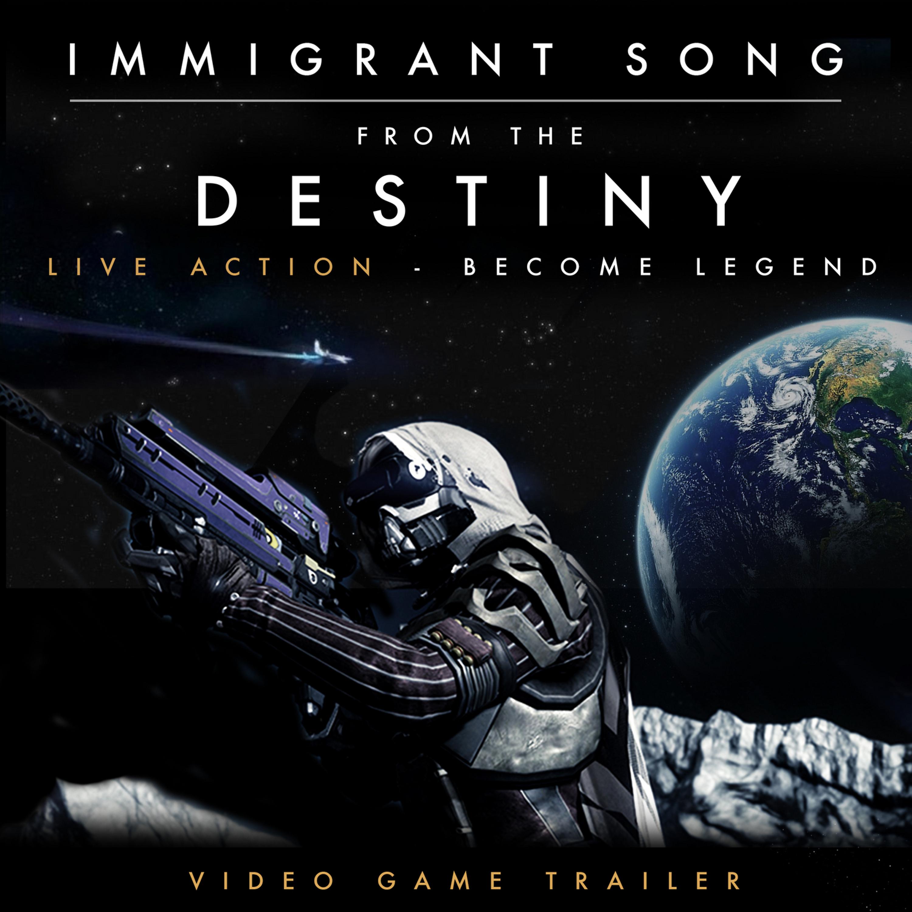 Постер альбома Immigrant Song (From the "Destiny Live Action - Become Legend" Video Game Trailer)