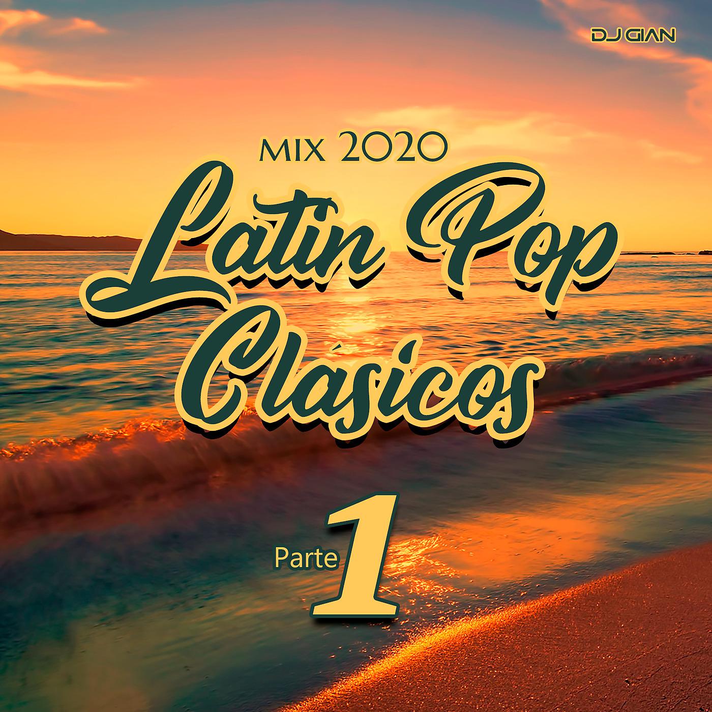 Постер альбома Latin Pop Clásicos Mix 2020 - Parte 1