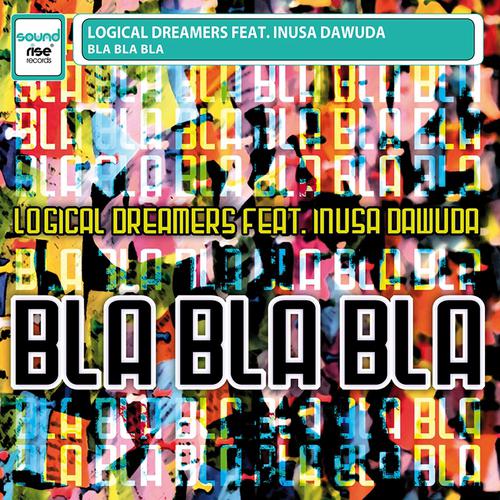 Logical Dreamers - Bla Bla Bla (Dani B.& DJ Blitz Remix)