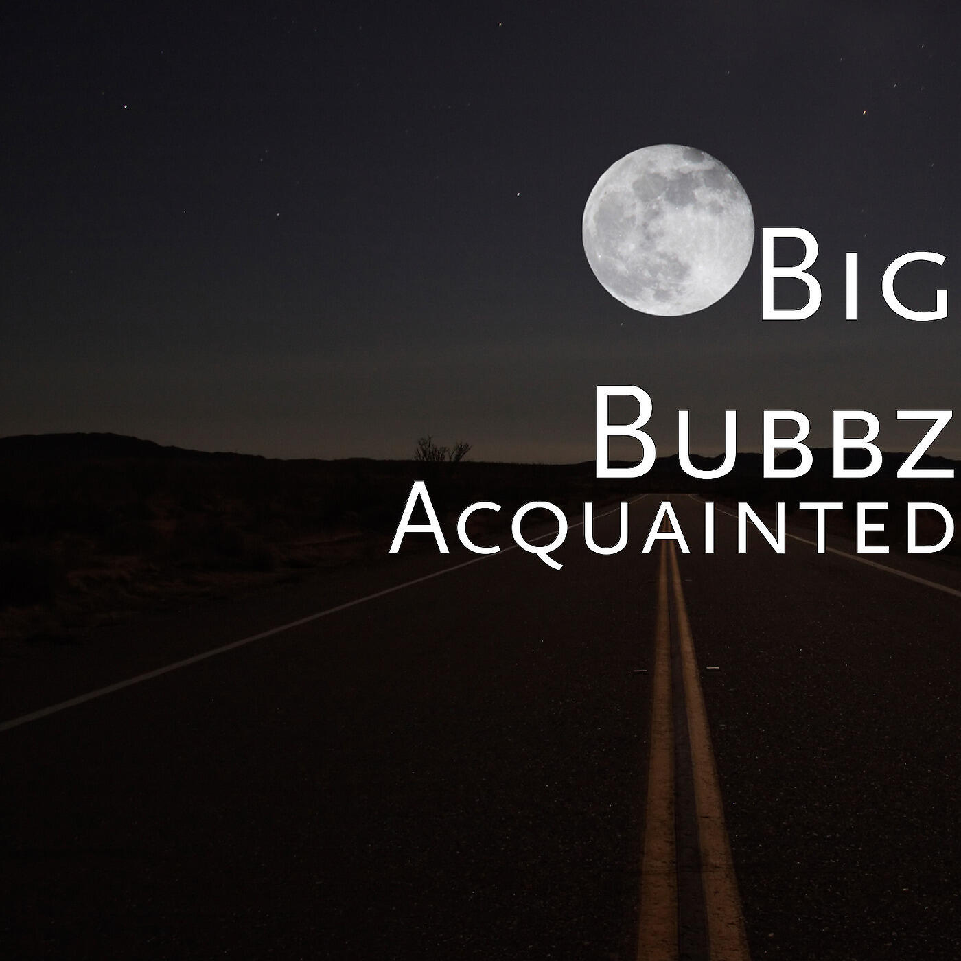Big Bubbz - Acquainted