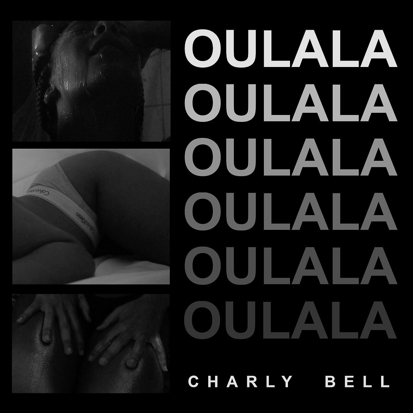 Charly Bell - Oulala