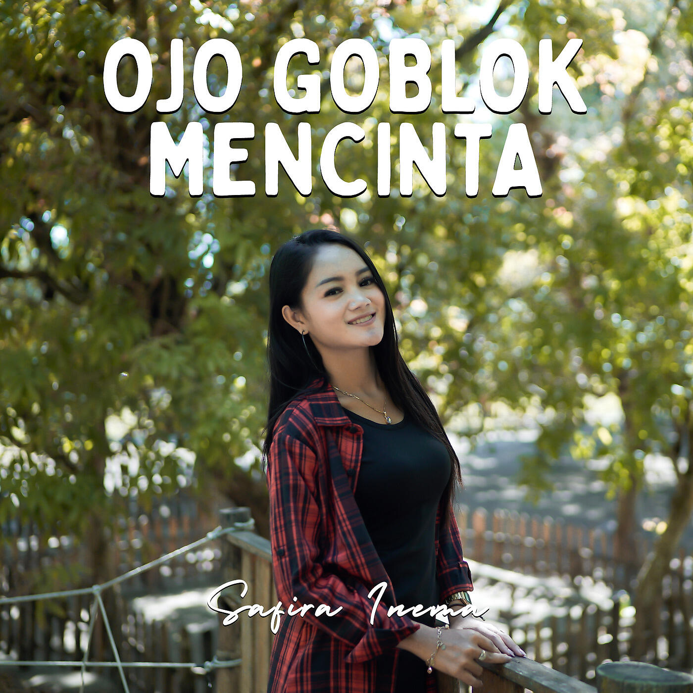 Safira Inema - Ojo Goblok Mencinta