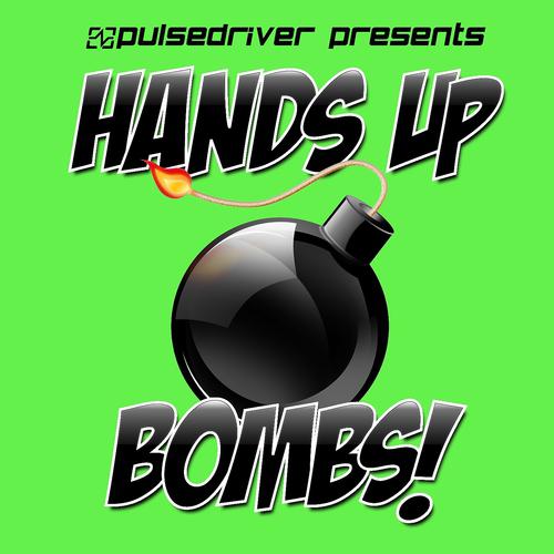 Постер альбома Hands Up Bombs! (Pulsedriver Presents)