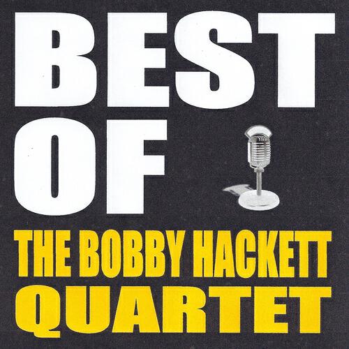 The Bobby Hackett Quartet - It Don't Mean a Thing