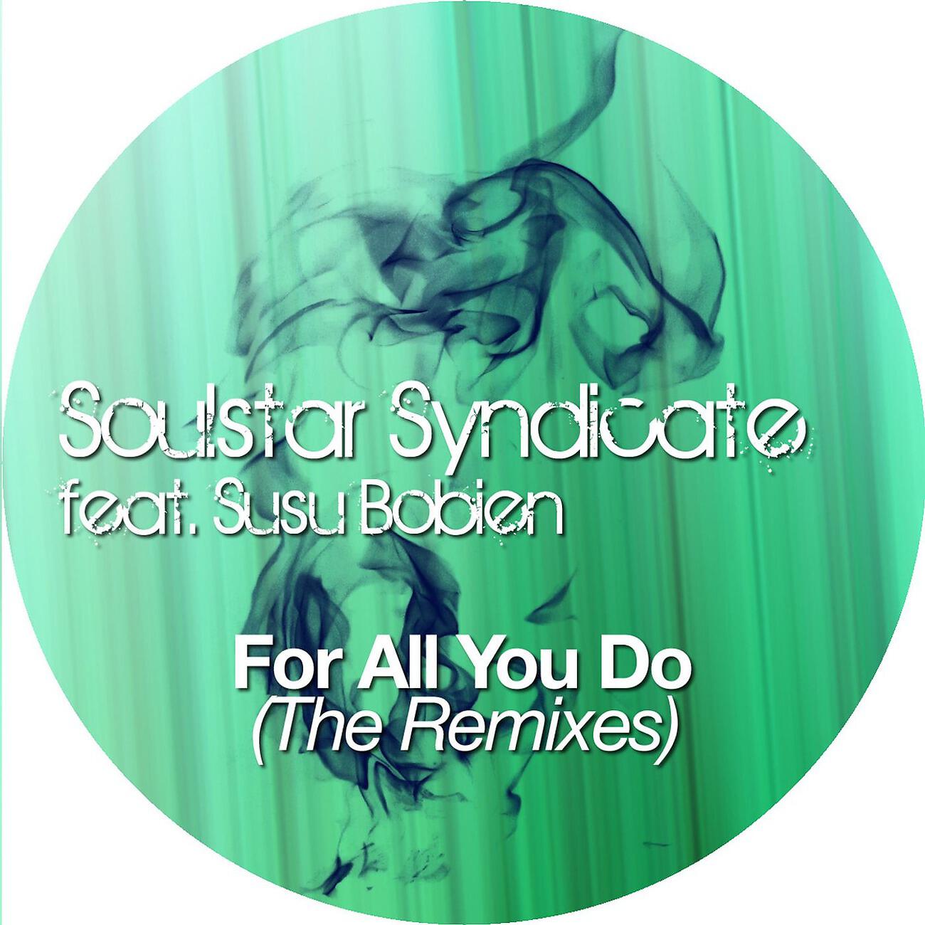 Soulstar Syndicate - For All U Do (Samir Maslo Remix)