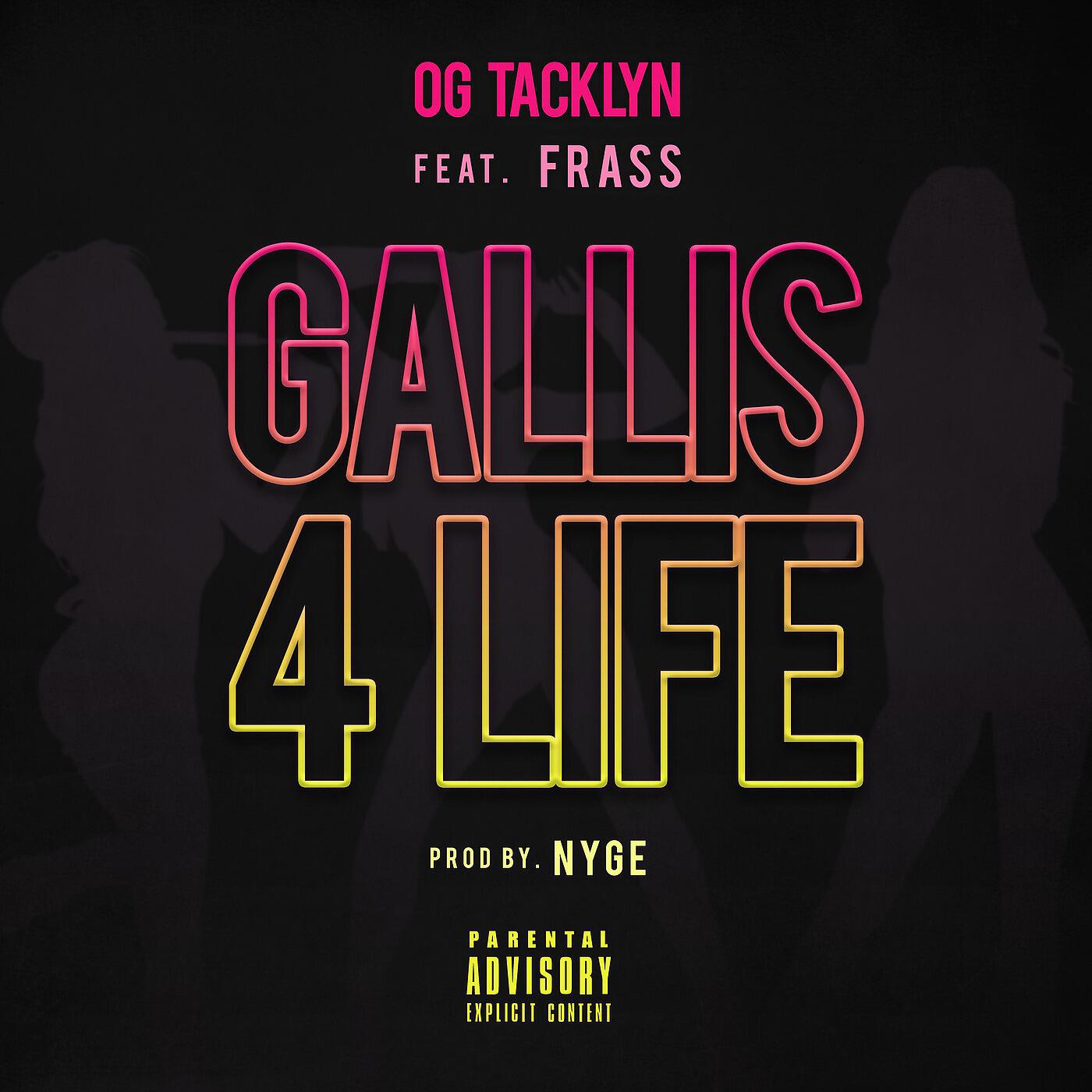 OG TACKLYN - Gallis 4 Life (feat. Frass)