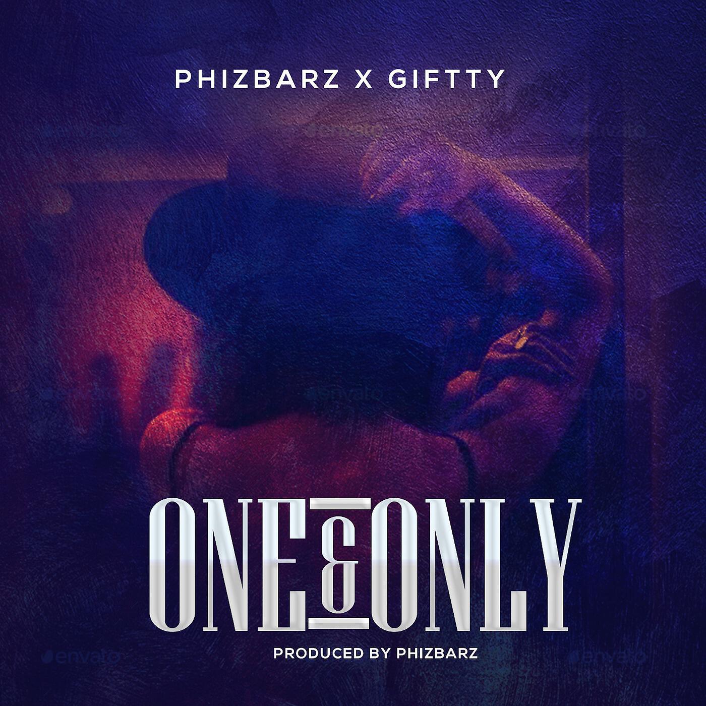 Phizbarz - One and Only (feat. Giftty)