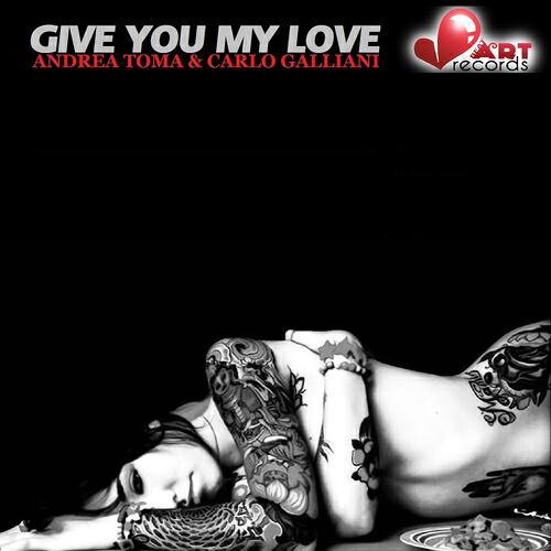 Carlo Galliani - Give You My Love (Version Carlo Galliani)