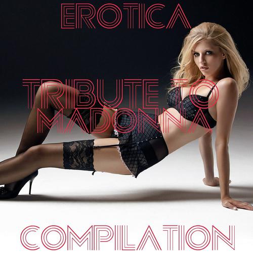 Постер альбома Erotica: Tribute to Madonna Compilation