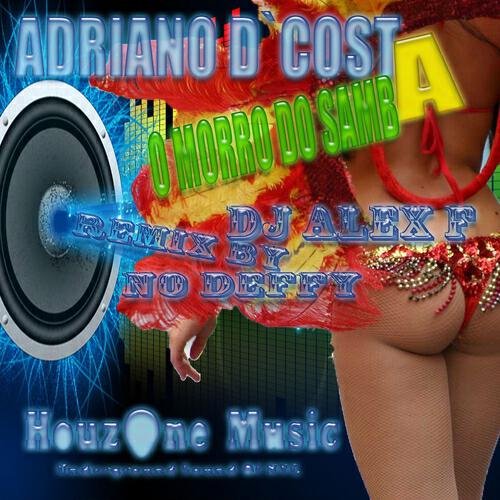 Adriano D`Costa - O Morro do Samba (DJ Alex F Remix)