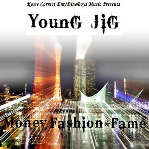 Young Jig - Money Fashion & Fame (Intro)