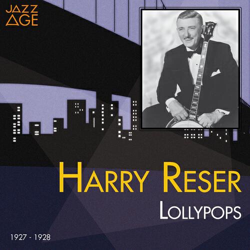 Harry Reser - Positively-Absolutely