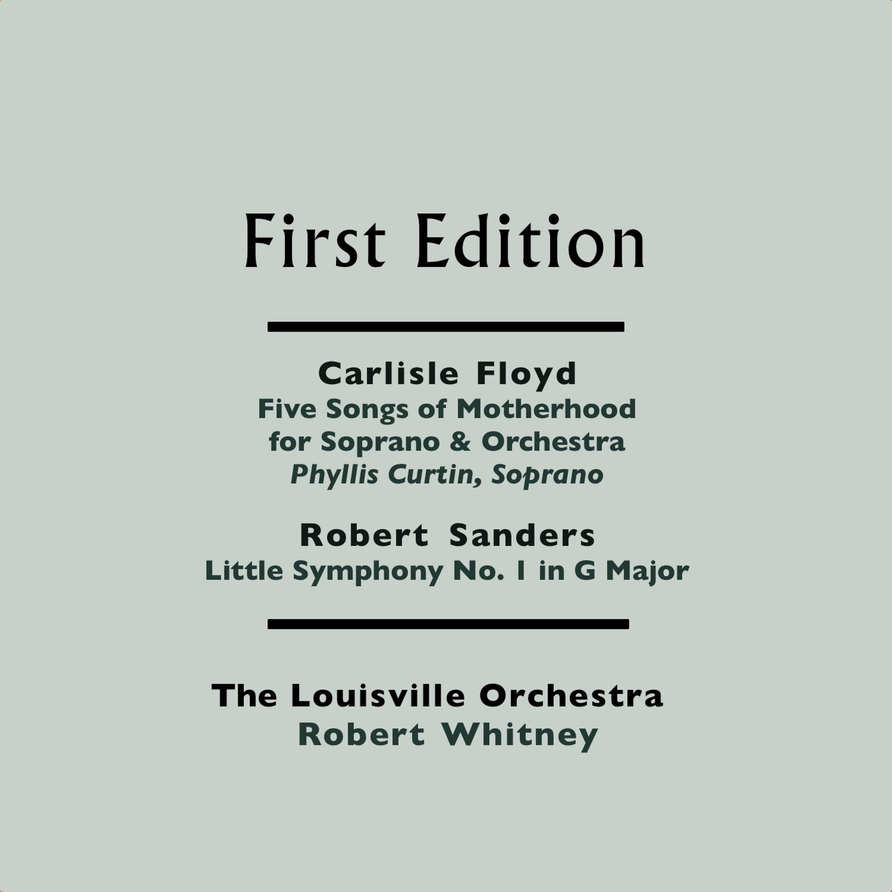 Постер альбома Carlisle Floyd: The Mystery (Five Songs of Motherhood for Soprano & Orchestra) - Robert Sanders: Little Symphony No. 1 in G Major