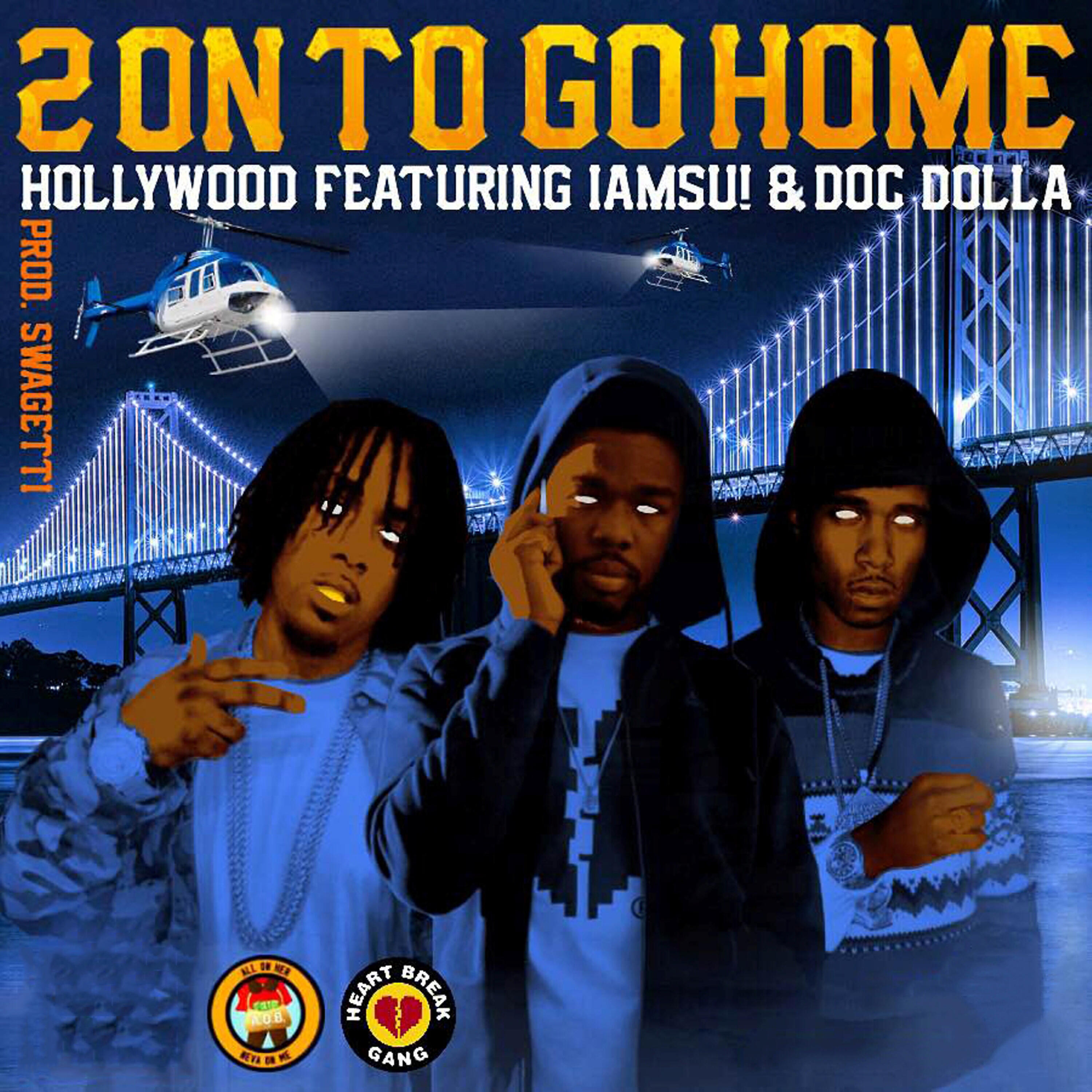 Hollywood - 2 on to Go Home (feat. Iamsu! & Doc Dolla) (Radio Edit)