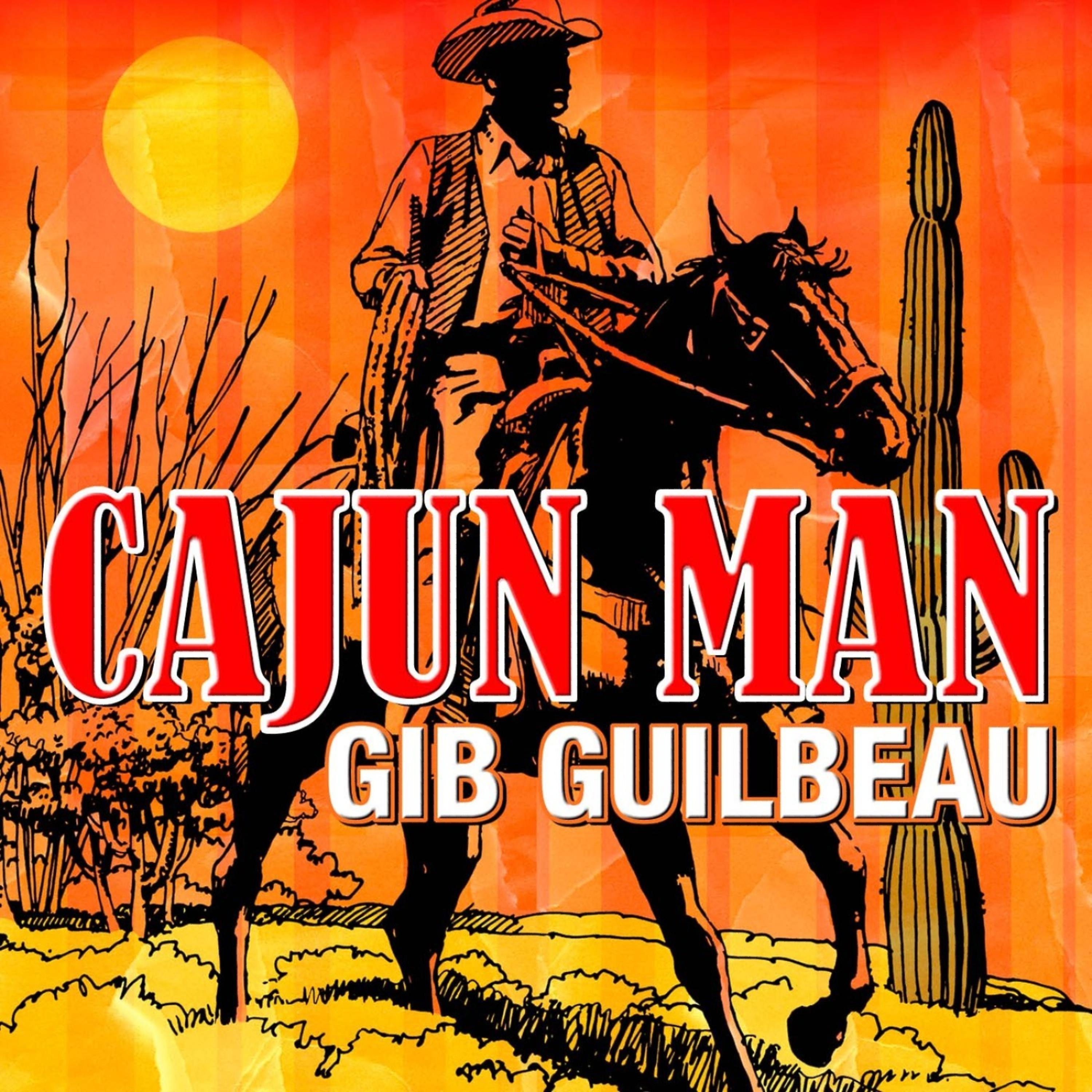 Постер альбома Cajun Man - Gib Guilbeau