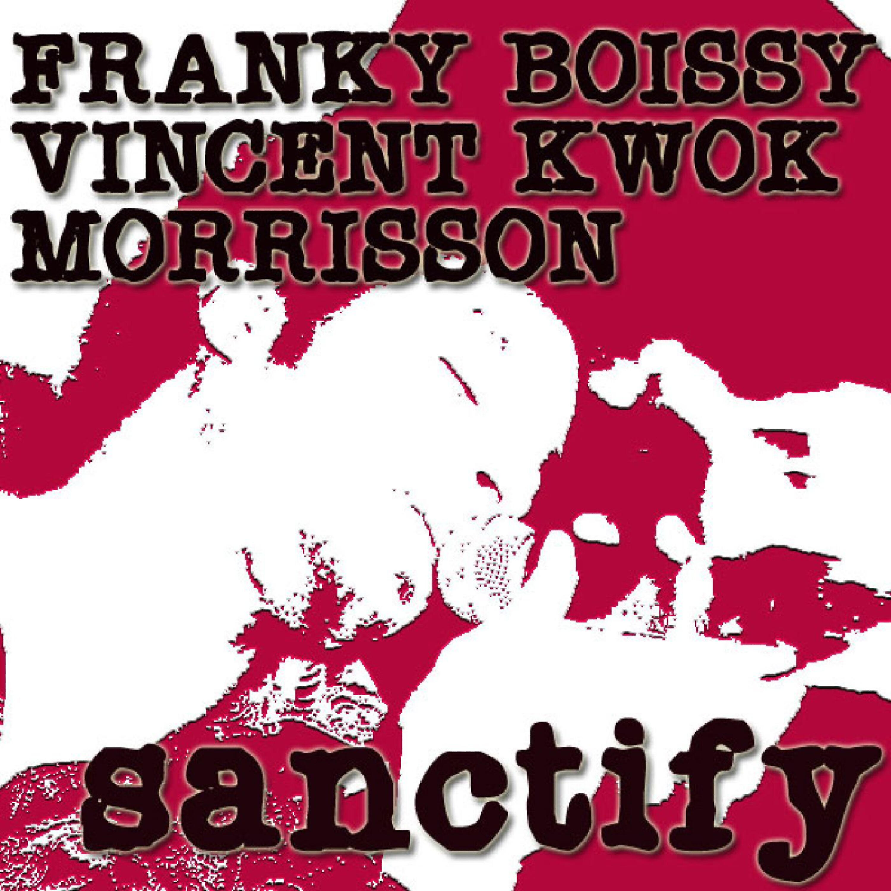 Frank Boissy - Sanctify (Vincent Kwok Mix)