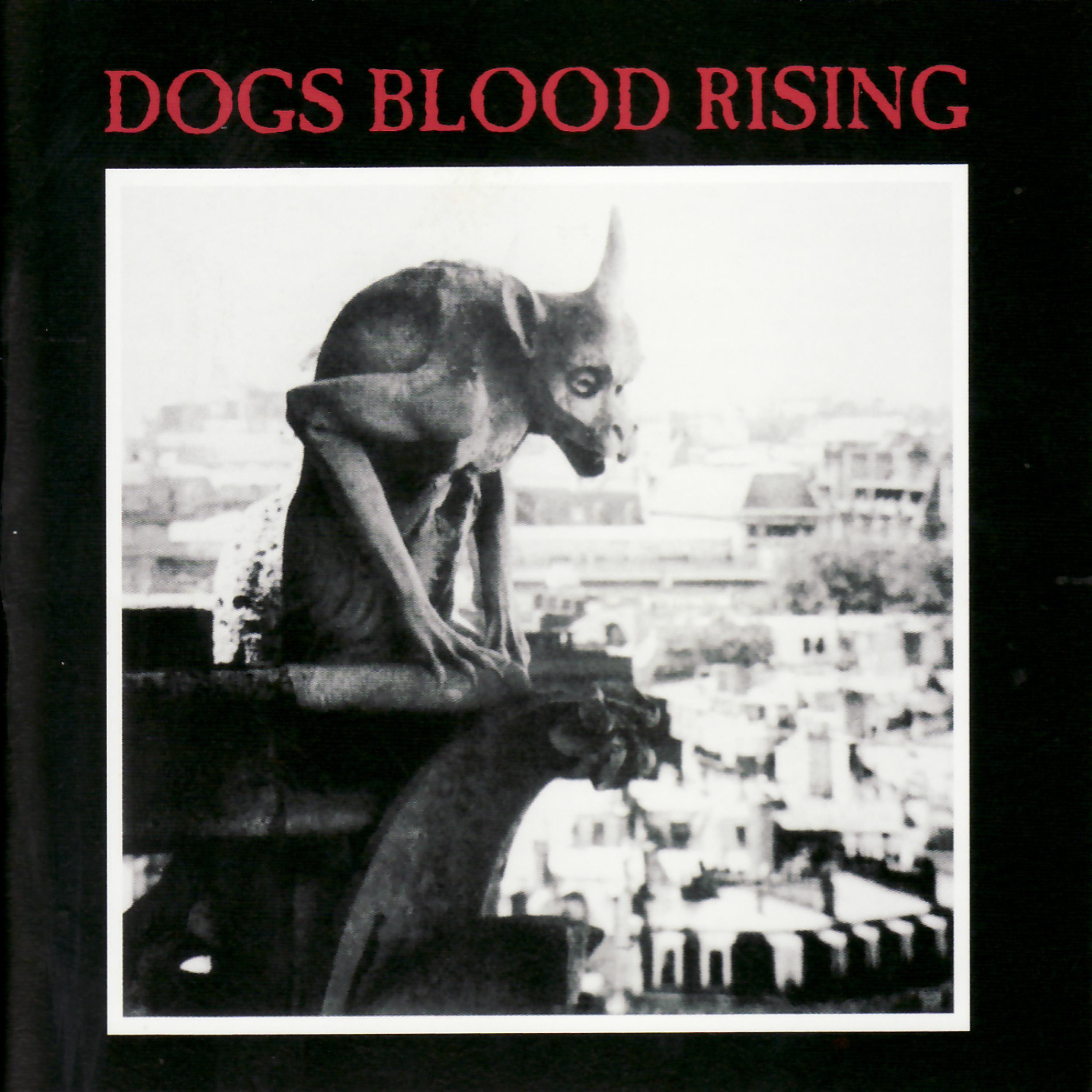Постер альбома Dogs Blood Rising (Remastered)