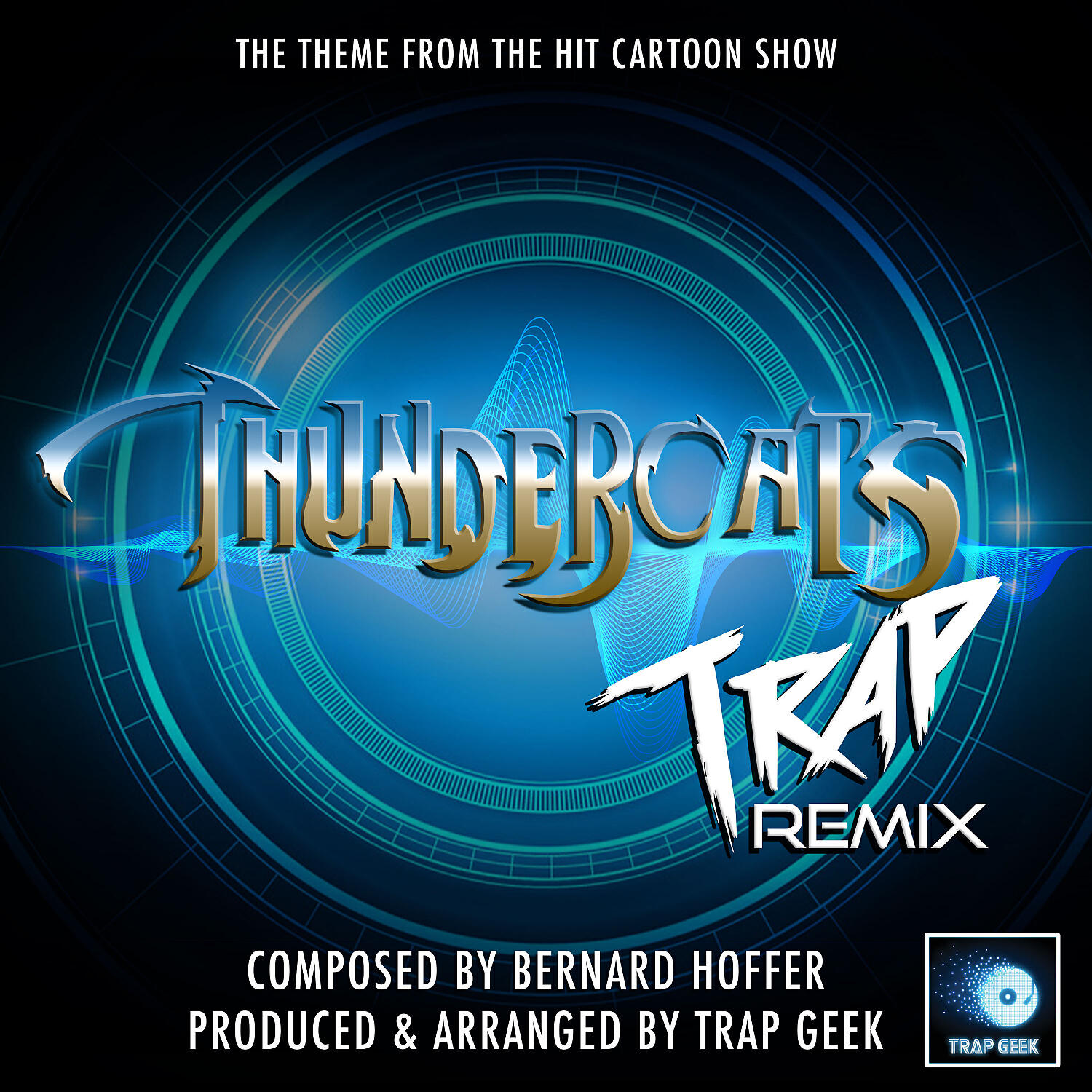 Trap Geek - Thundercats Main Theme (From 