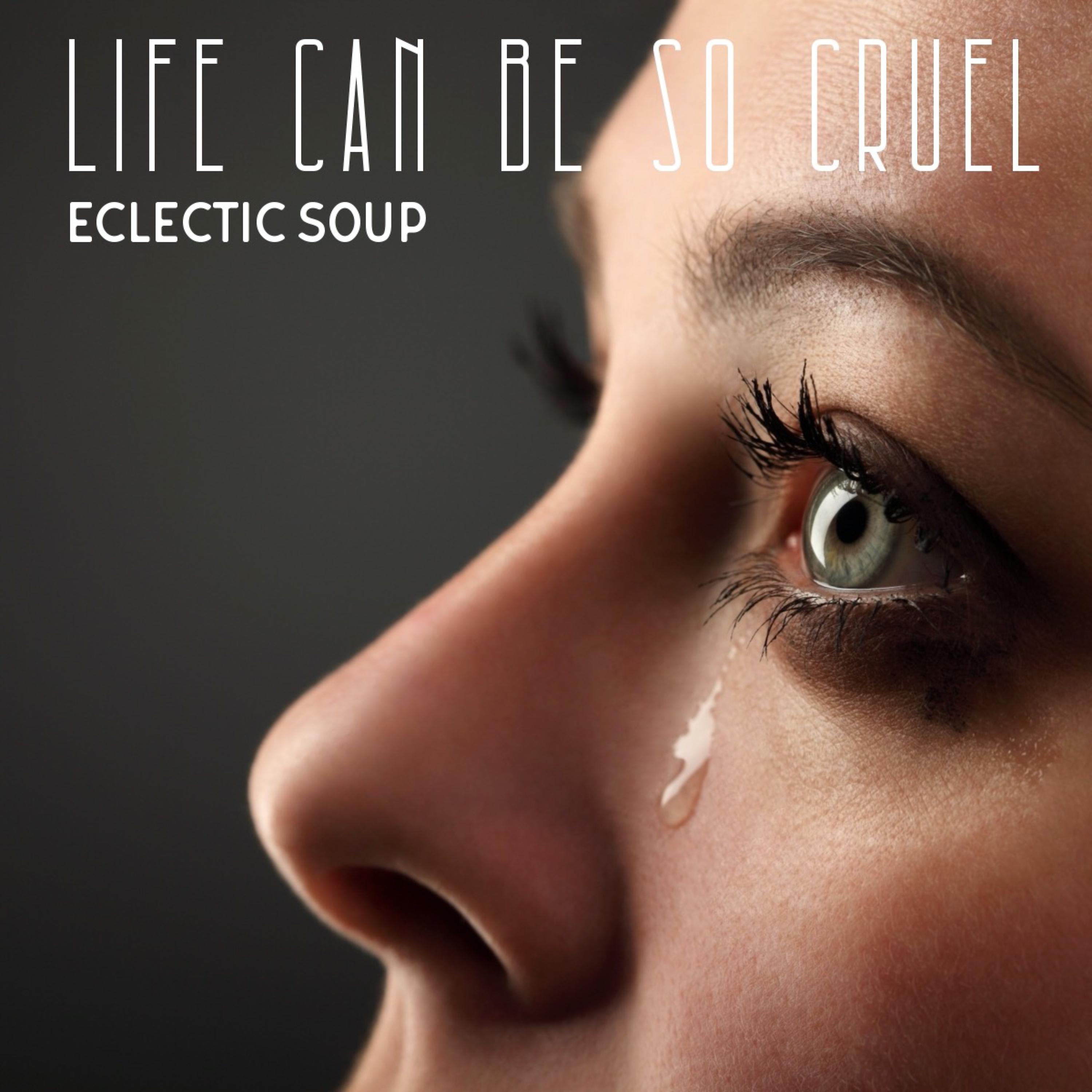 Постер альбома Life Can Be so Cruel