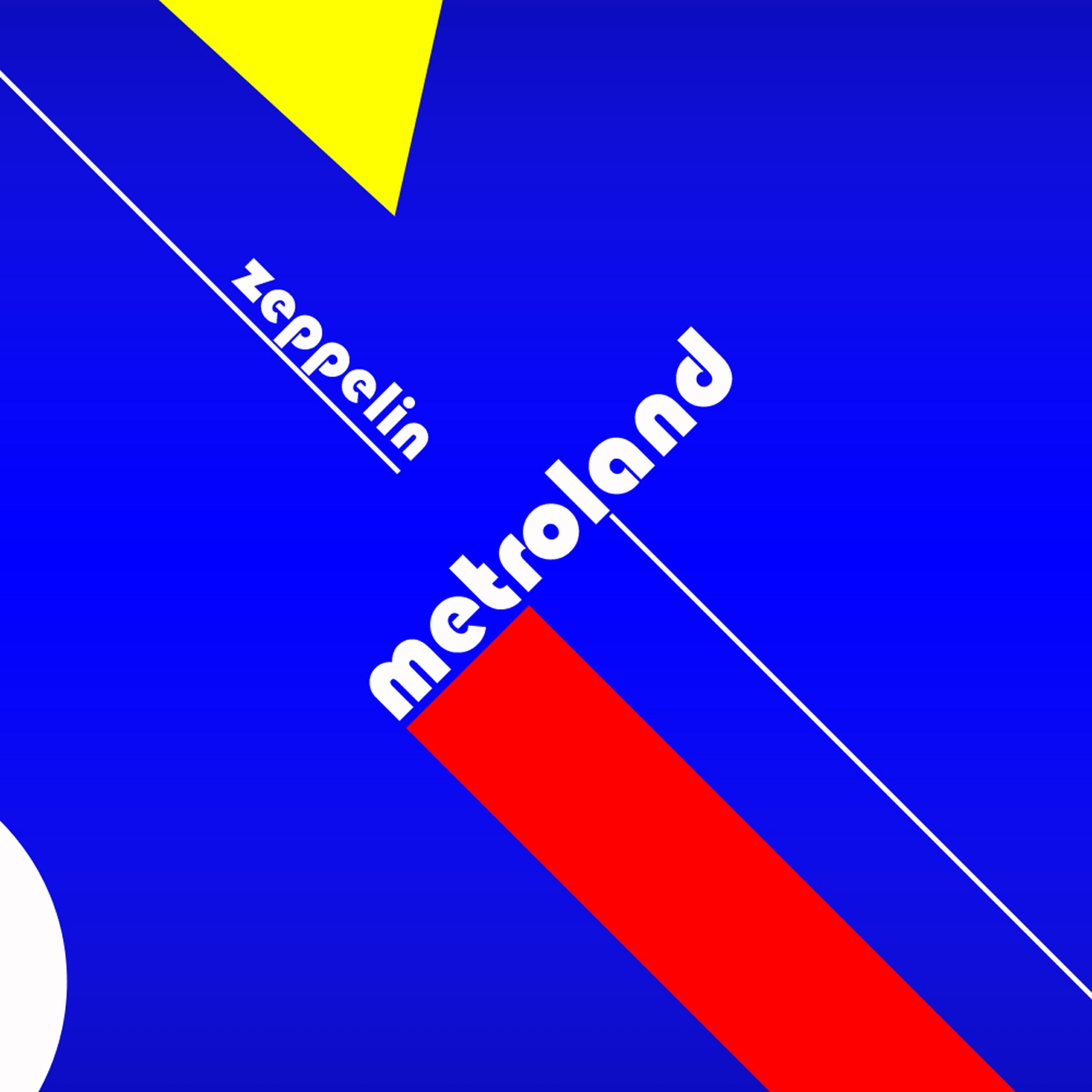 Metroland - Zeppelin