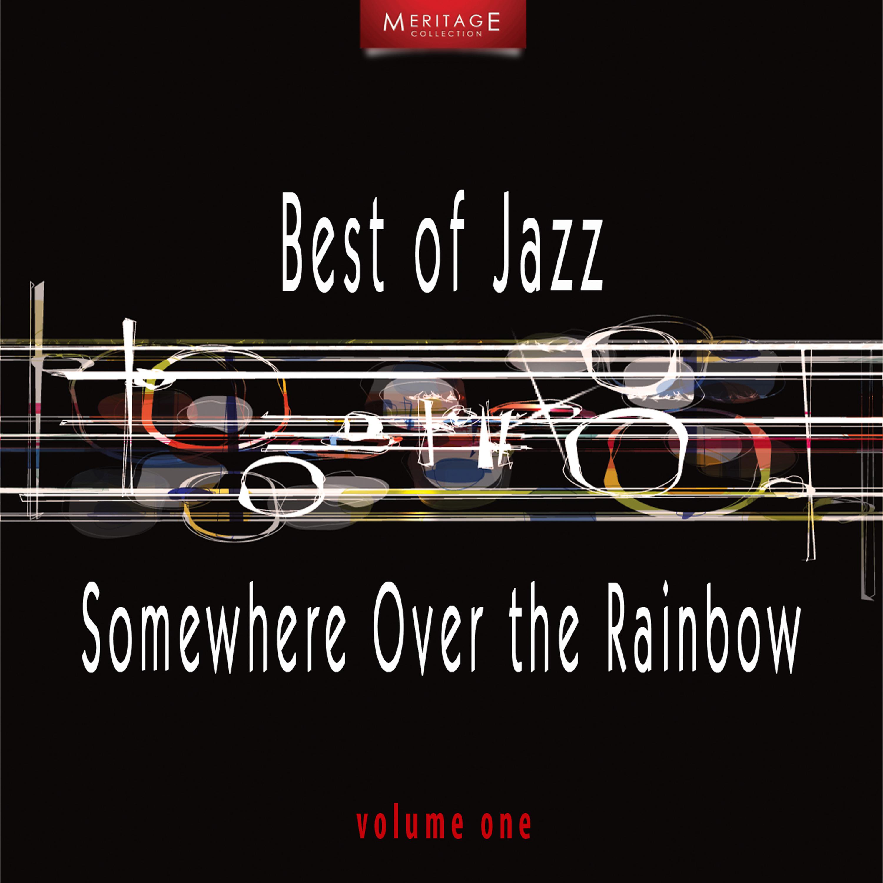 Постер альбома Meritage Best of Jazz: Somewhere over the Rainbow, Vol. 1
