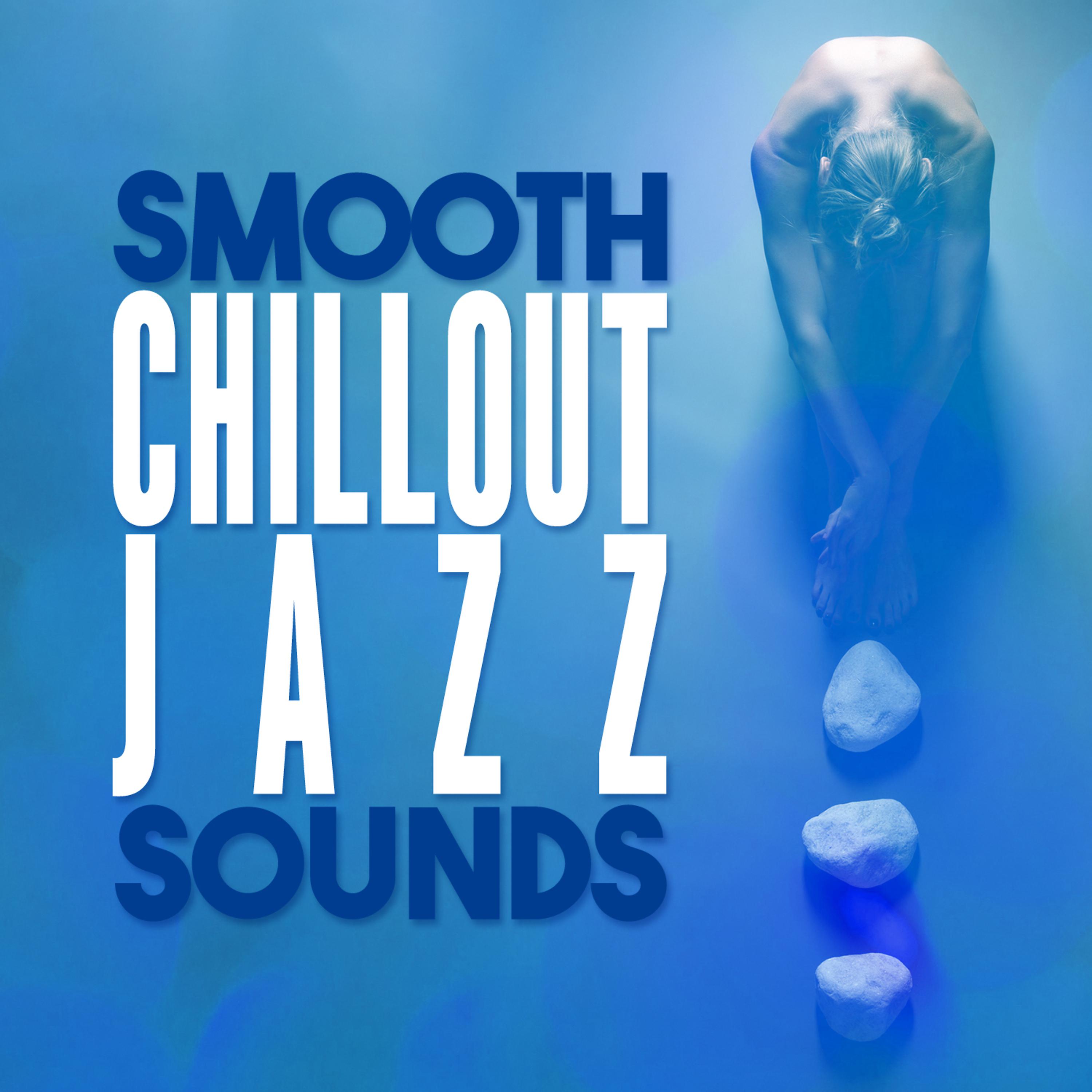 Постер альбома Smooth Chillout Jazz Sounds