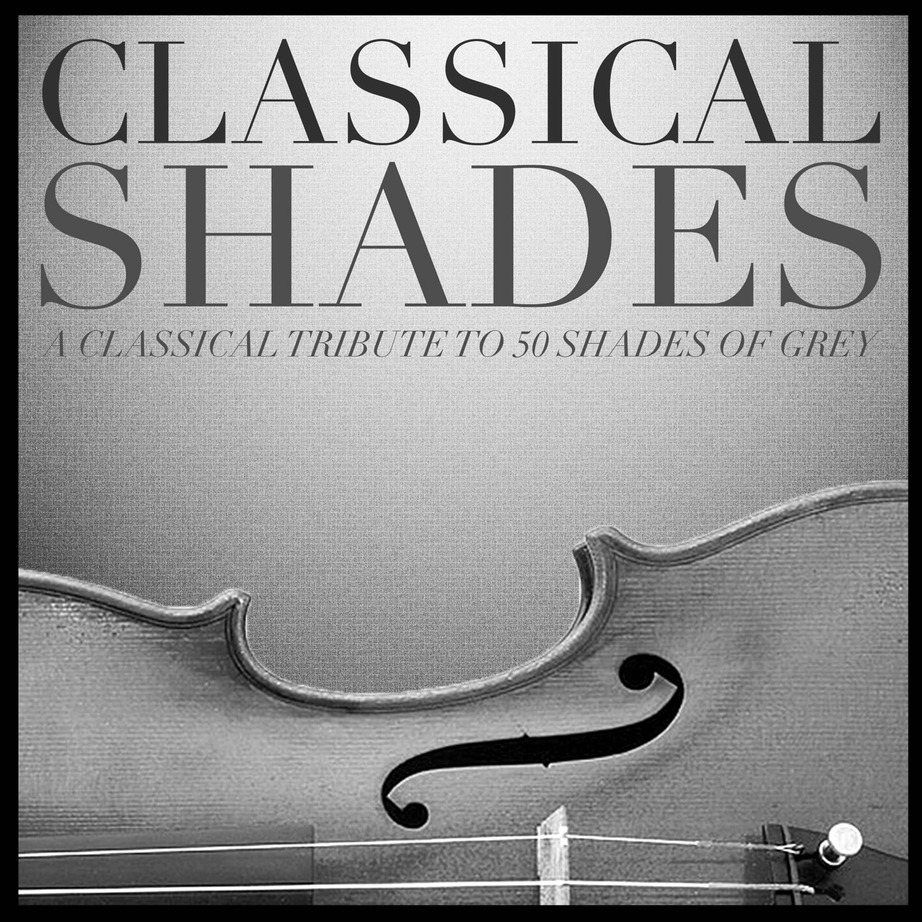 Постер альбома Classical Shades – a Classical Tribute to 50 Shades of Grey