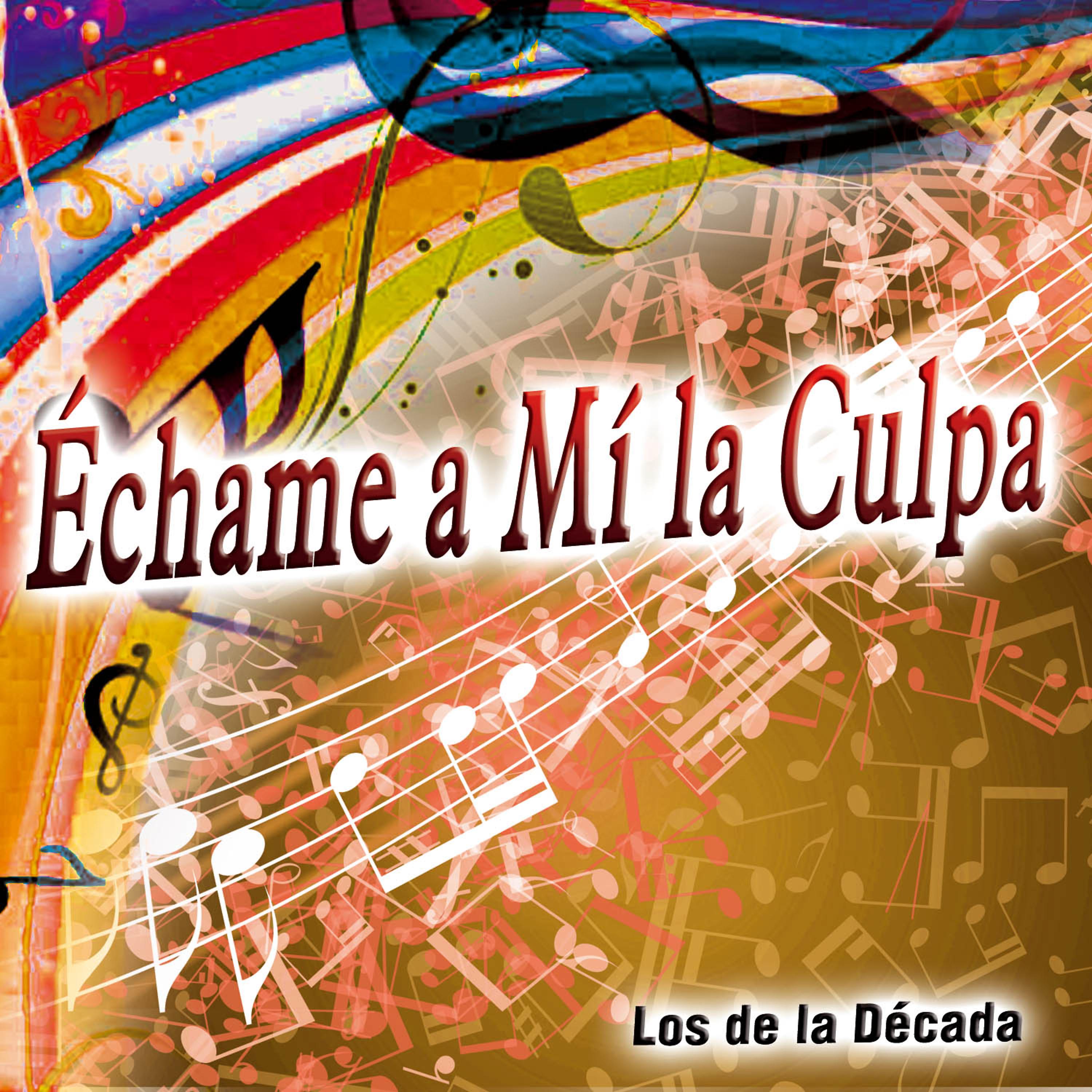 Постер альбома Échame a Mí la Culpa - Single