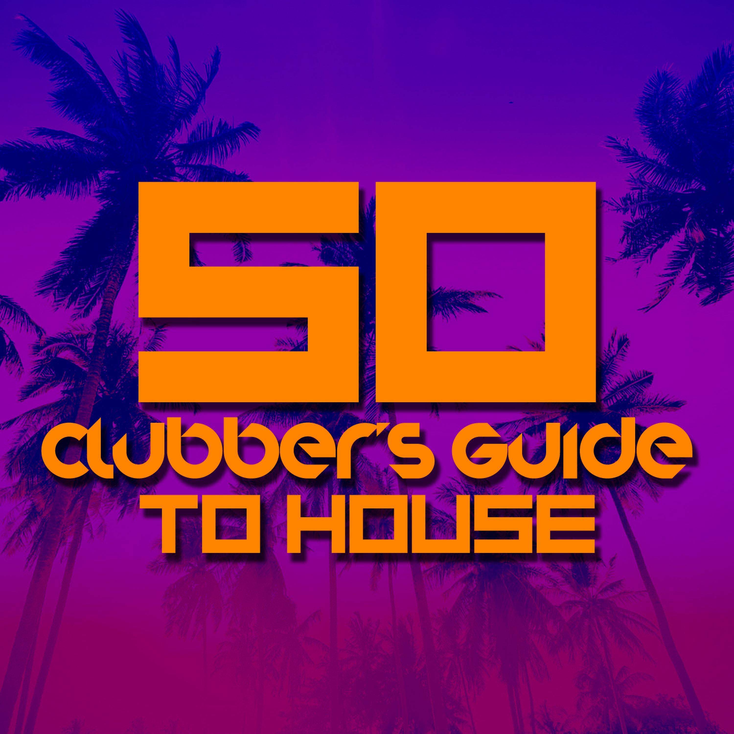 Постер альбома 50 Clubber's Guide to House