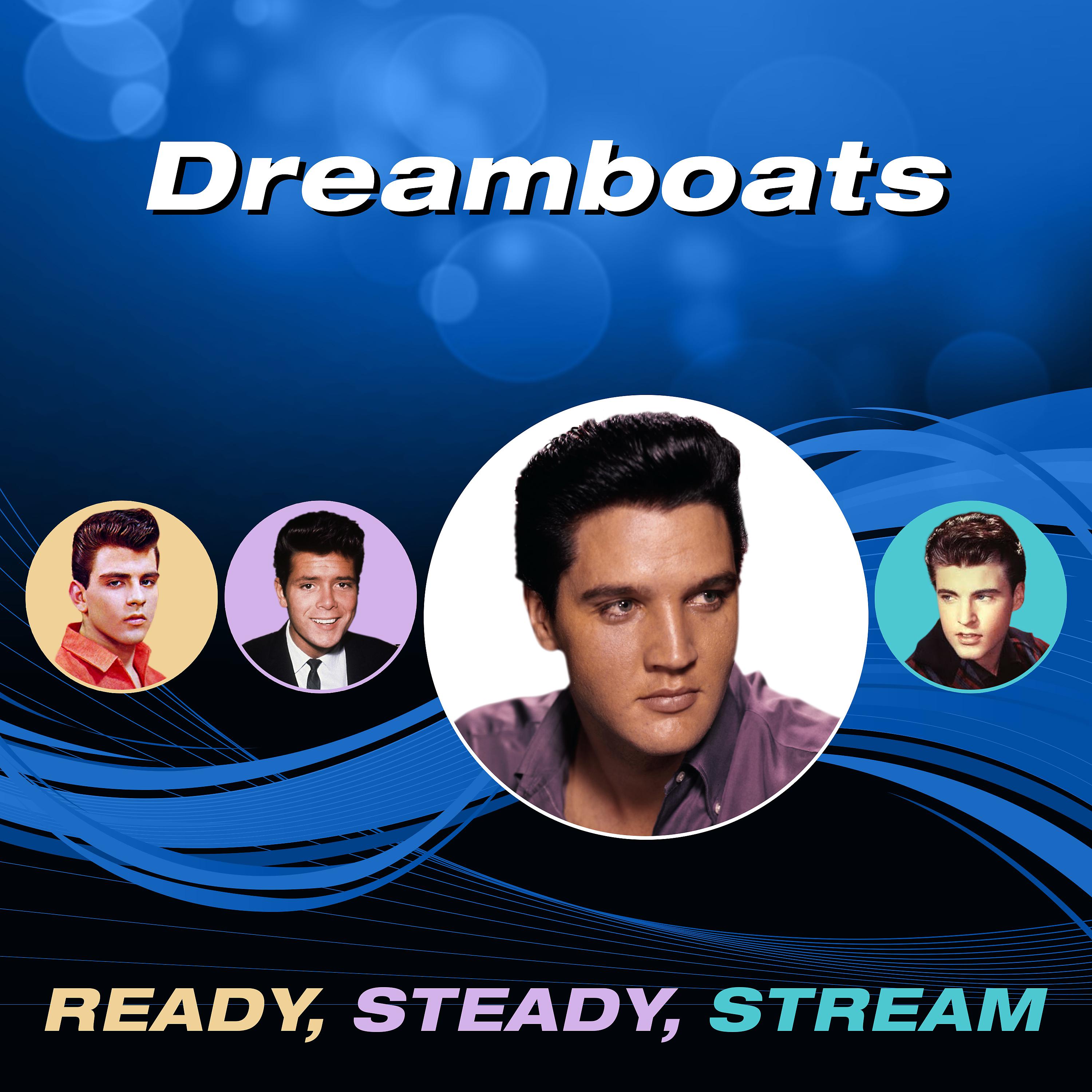 Постер альбома Dreamboats (Ready, Steady, Stream)