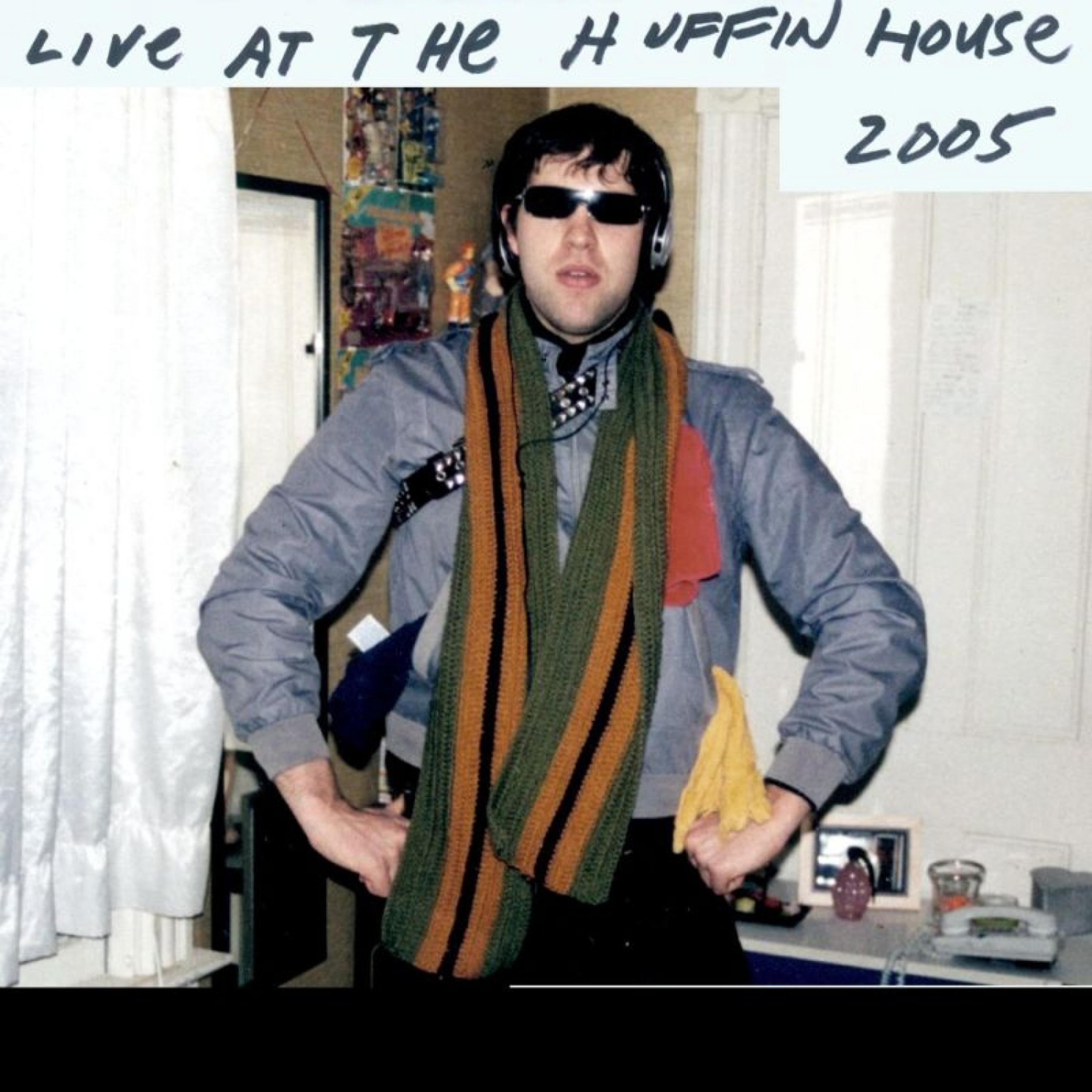 Постер альбома Live At the Huffin House 2005