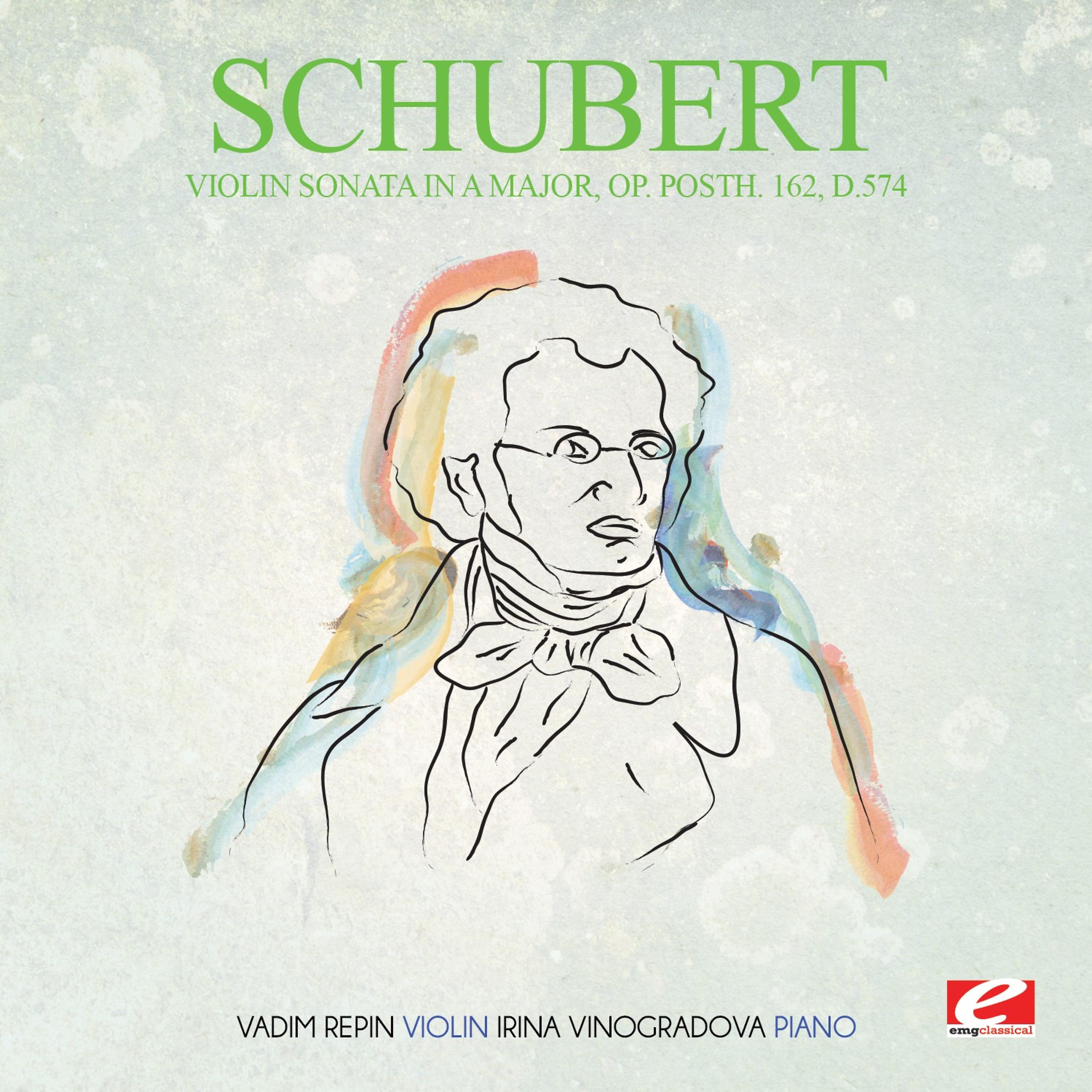Постер альбома Schubert: Violin Sonata in A Major, Op. Posth. 162, D.574 (Digitally Remastered)