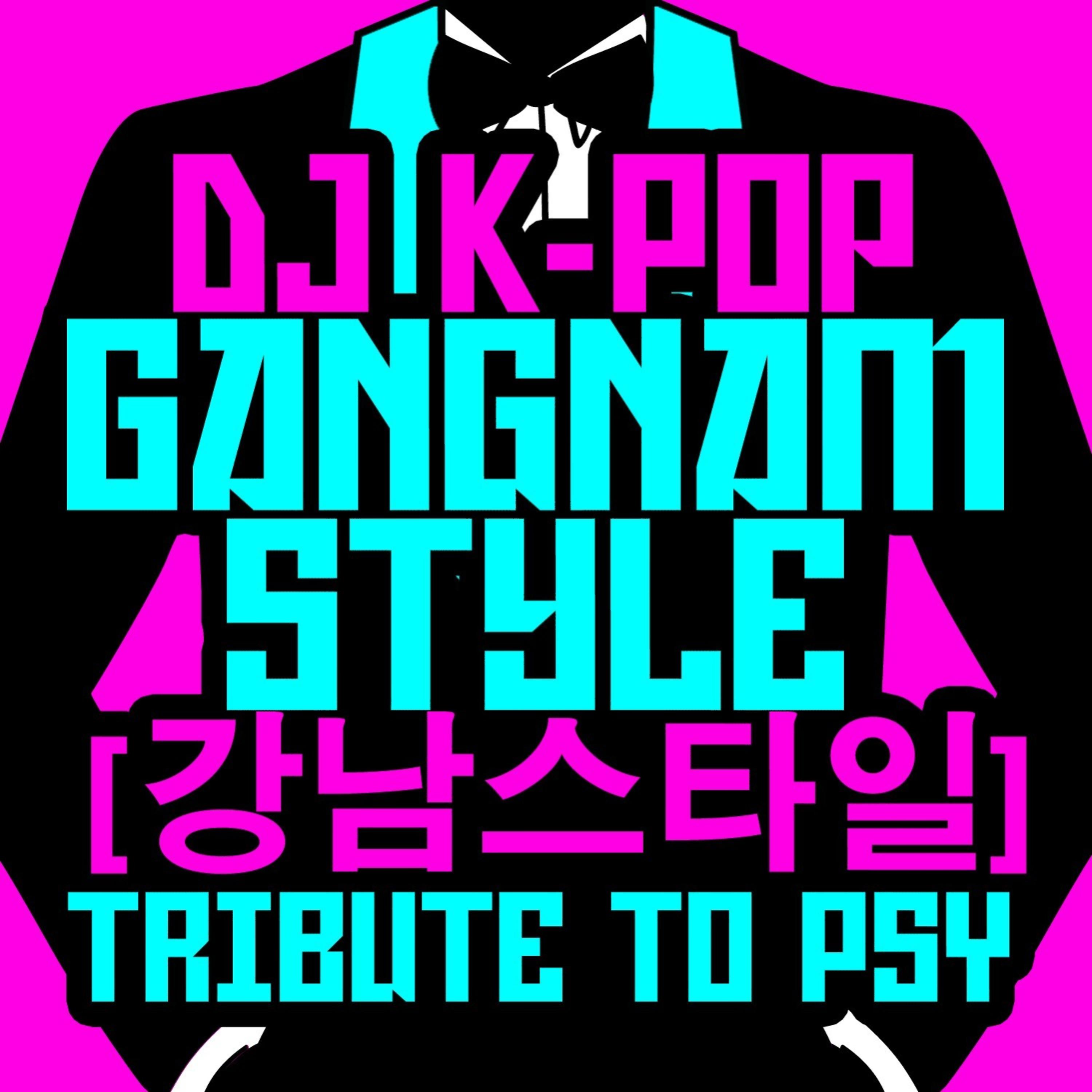 Постер альбома Gangnam Style (강남스타일) - Tribute to PSY