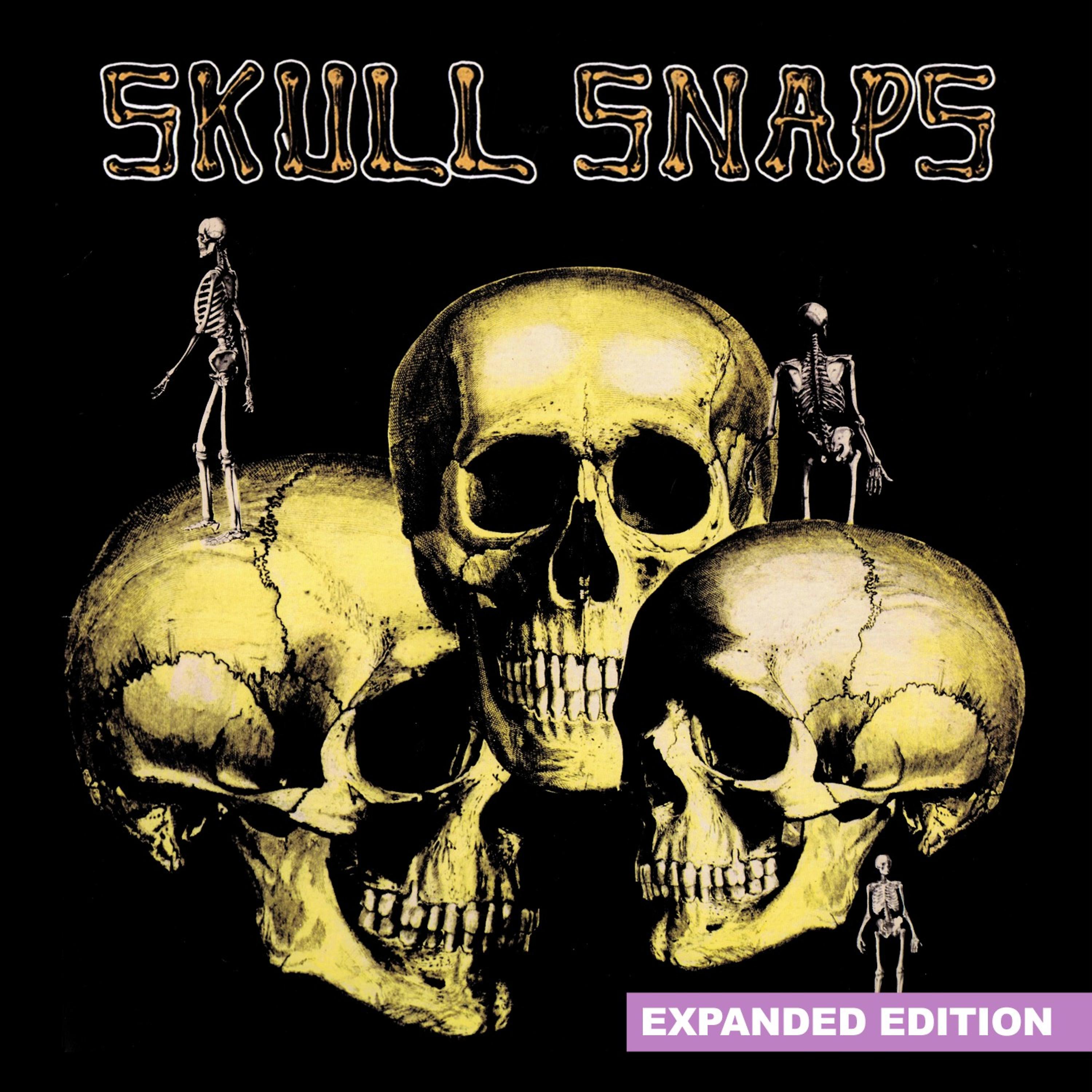 Постер альбома Skull Snaps (Expanded Edition) [Digitally Remastered]