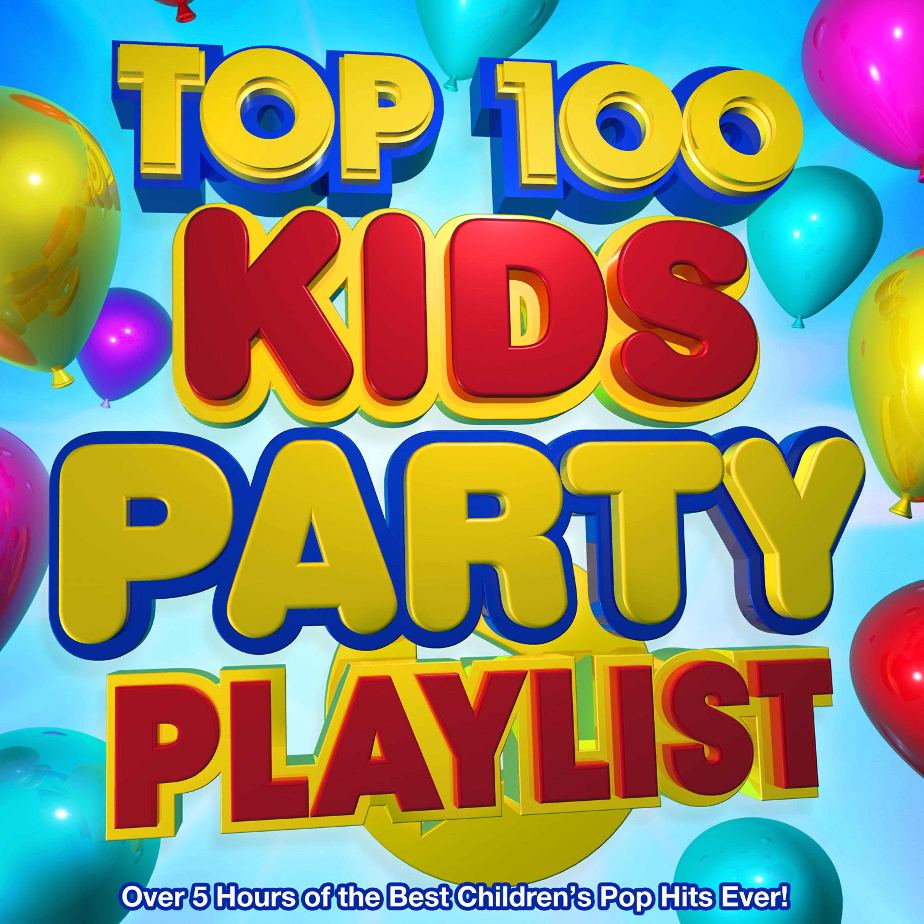 Постер альбома Top 100 Kids Party Playlist - Over 5 Hours of the Best Children's Pop Hits Ever!