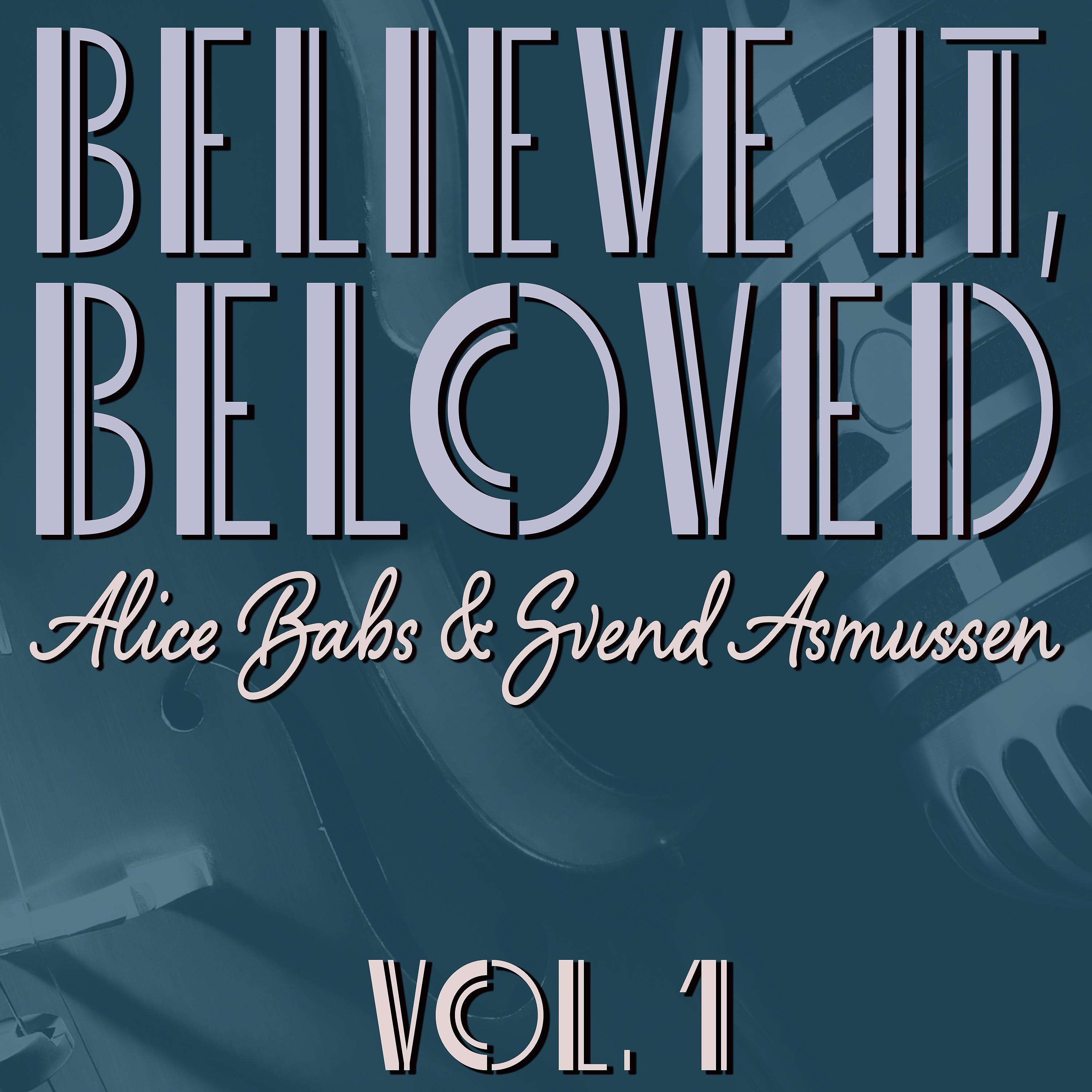 Постер альбома Believe It, Beloved,  Vol. 1