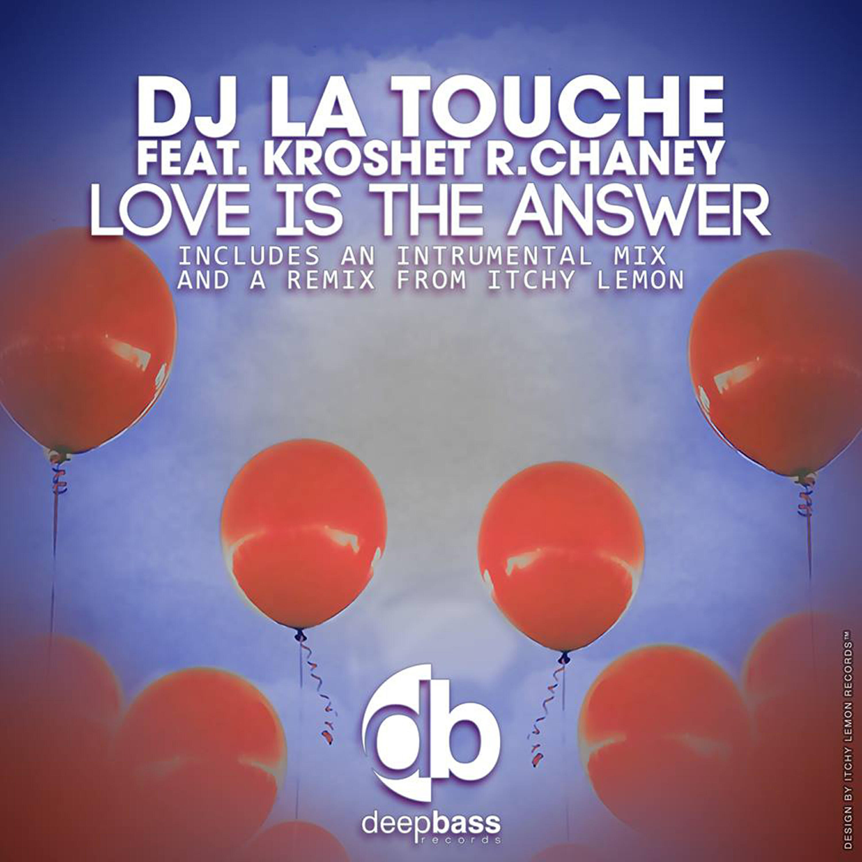 DJ La Touche - Love is the Answer (Itchy Lemon Remix)