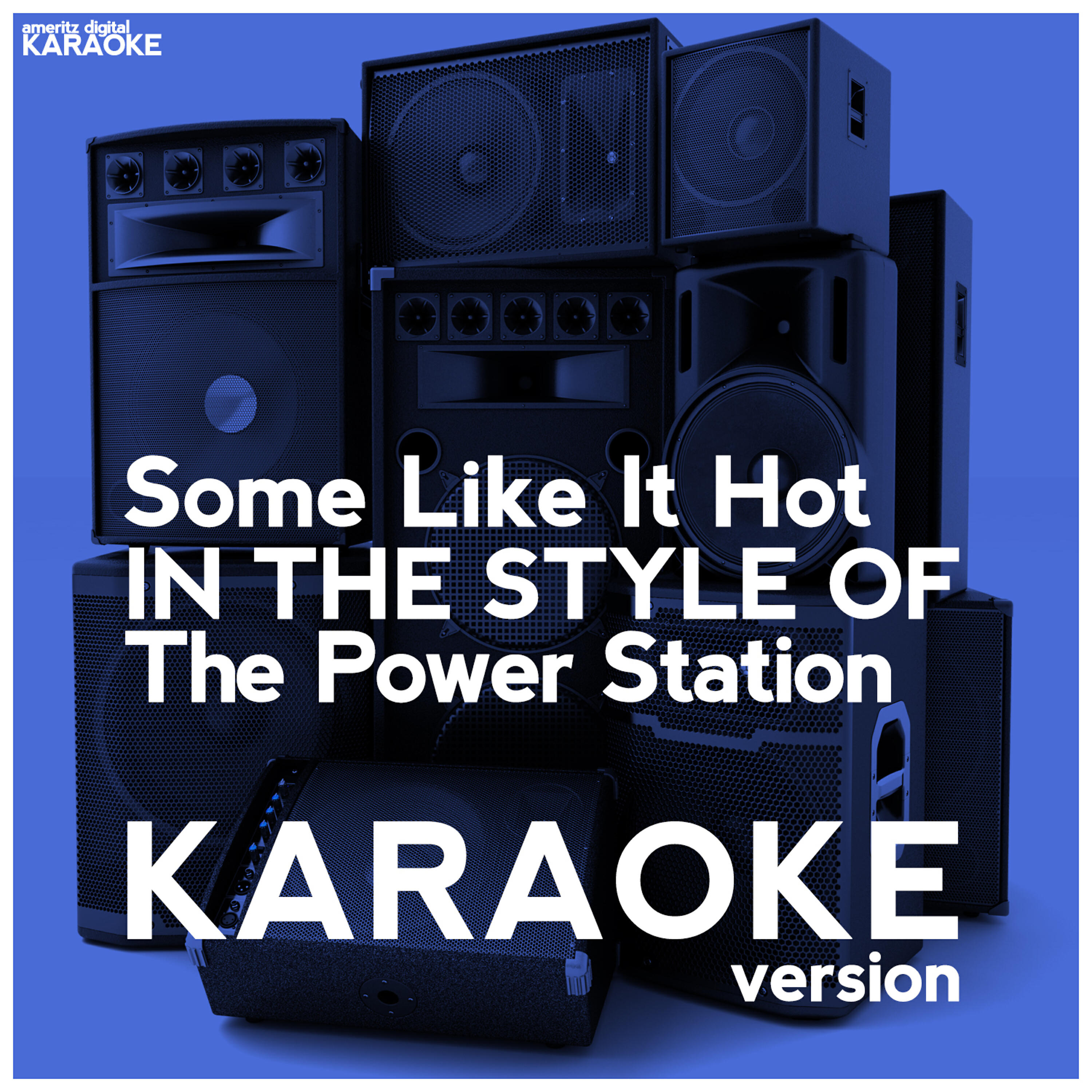Ameritz Digital Karaoke - Some Like It Hot (In the Style of the Power Station) [Karaoke Version]