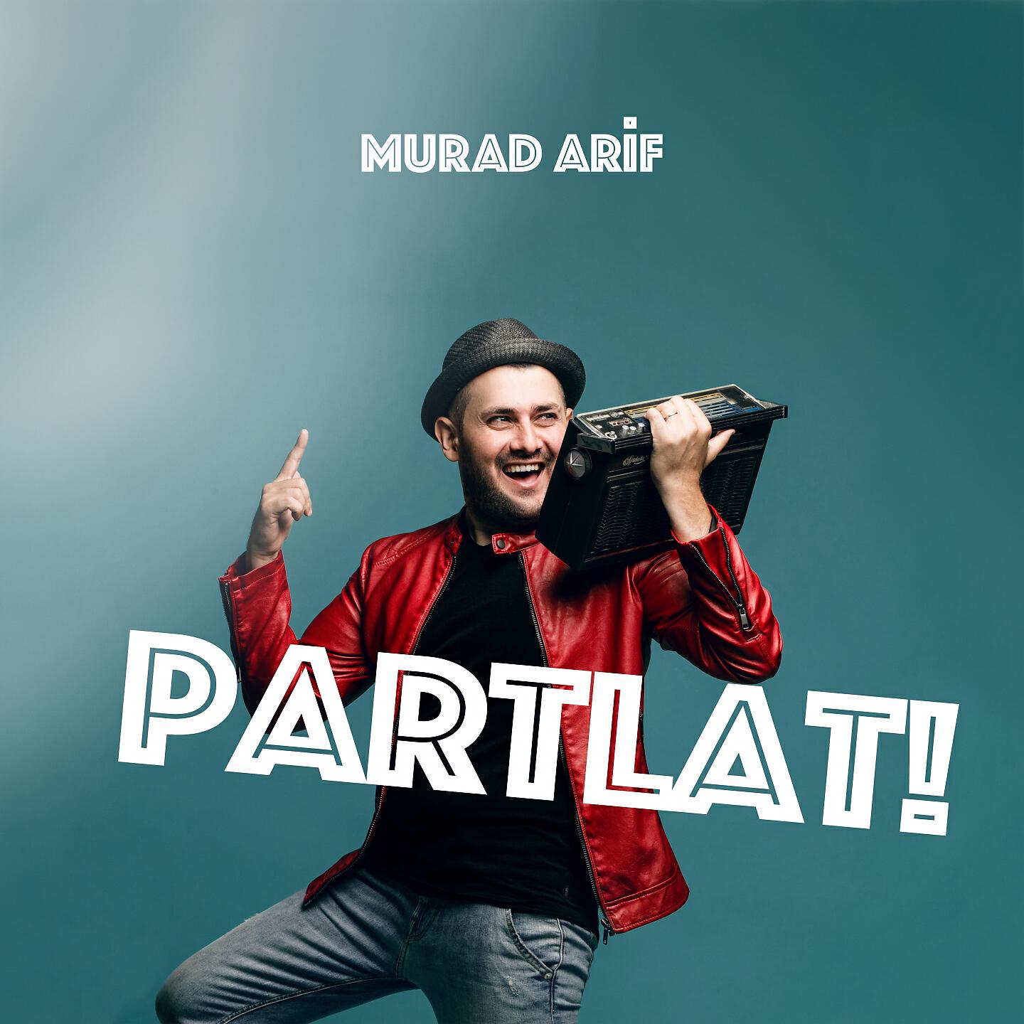Murad Arif - Partlat!