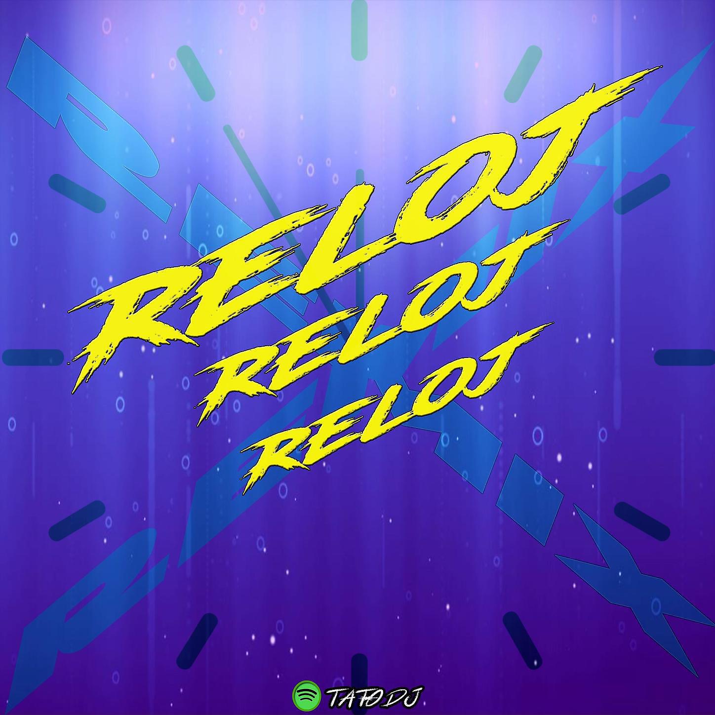 TATO DJ - Reloj - Remix