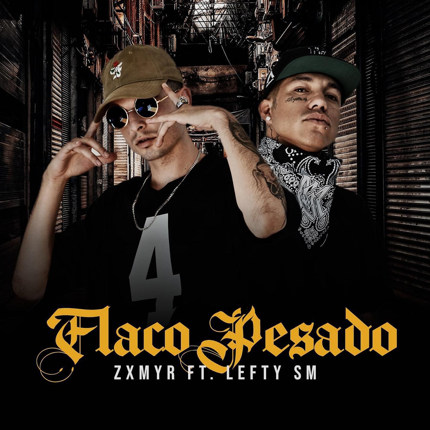 Zxmyr - Flaco Pesado