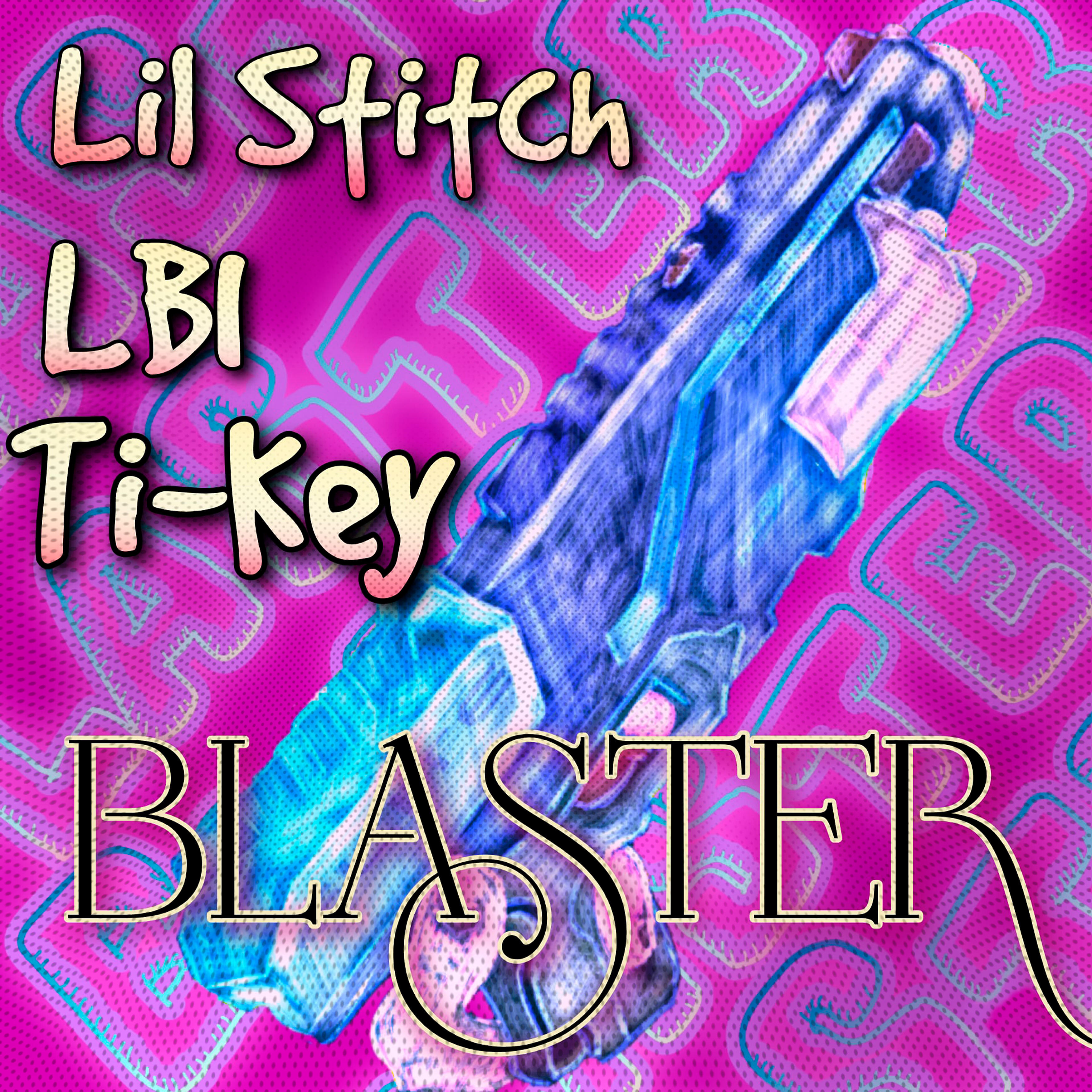 Lil Stitch - Blaster