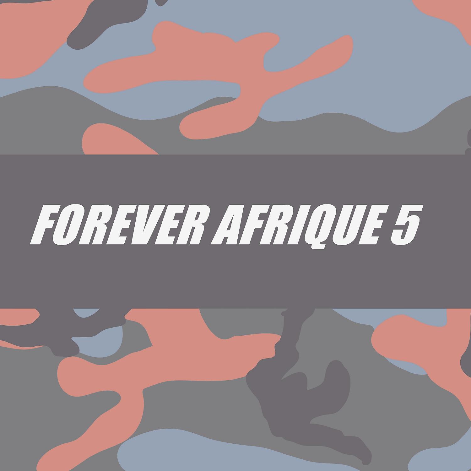 Постер альбома FOREVER AFRIQUE 5
